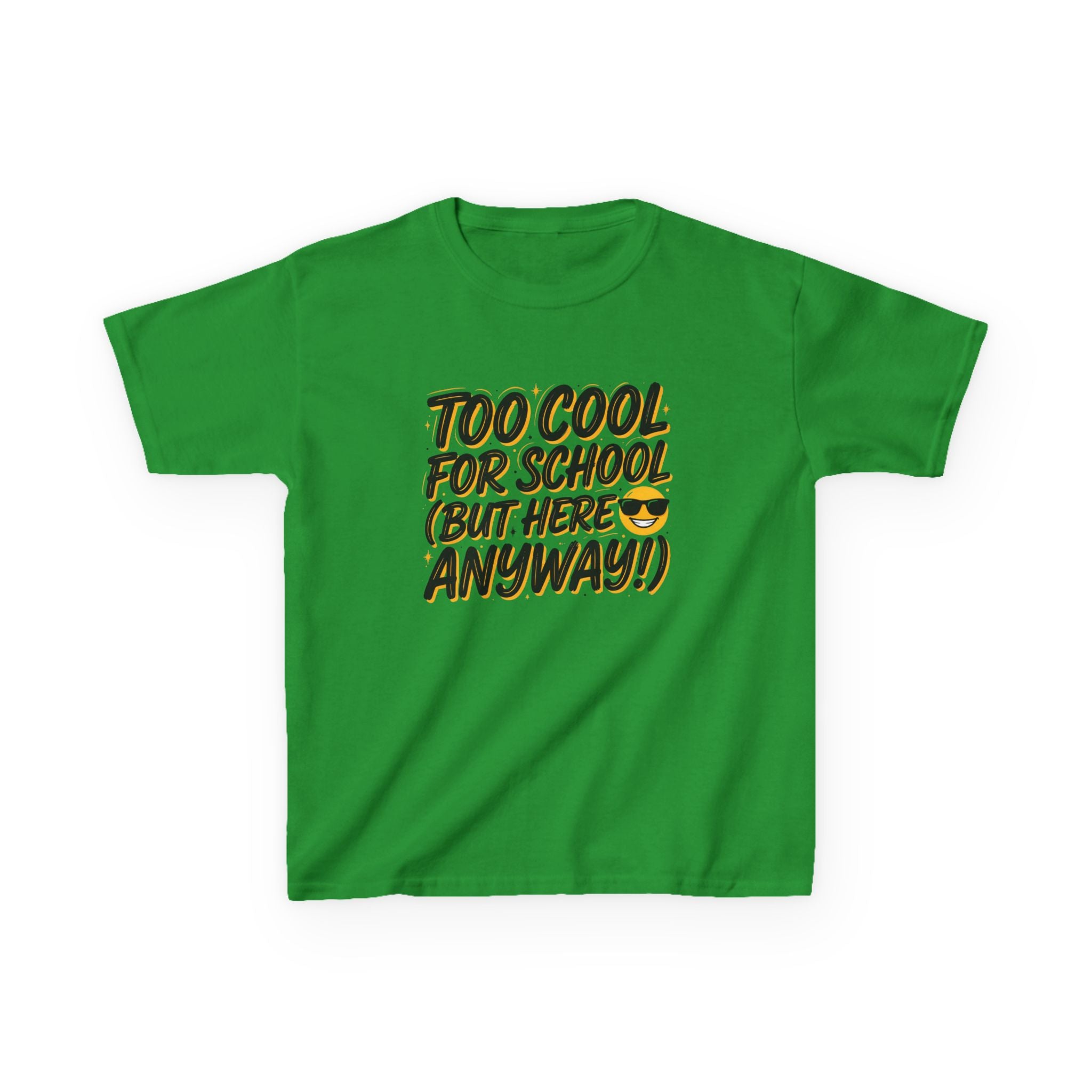 Kids T‑Shirt — "Too Cool for School (But Here Anyway!)" Graphic Tee, Back‑to‑School Funny Shirt for Kids
