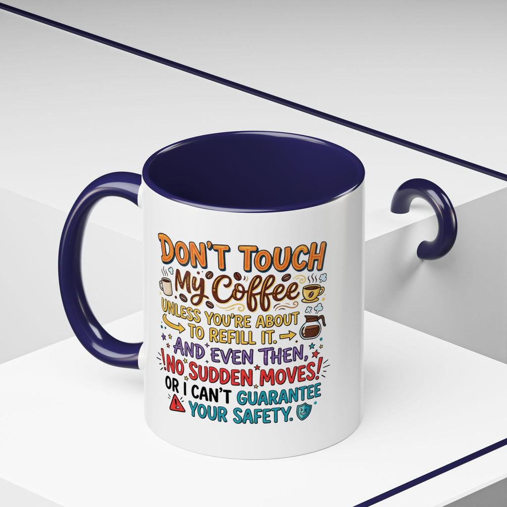 Don't Touch My Coffee 2 Accent Mug — Funny Coffee Lover Gift (11/15oz)