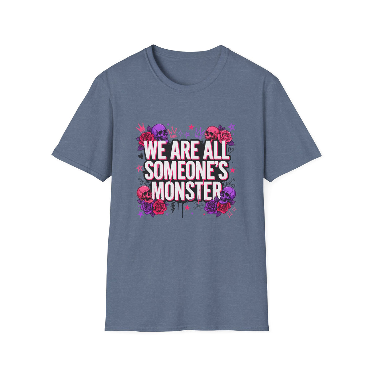 We Are All Someone's Monster T-Shirt — Goth Floral Skull Graphic Tee