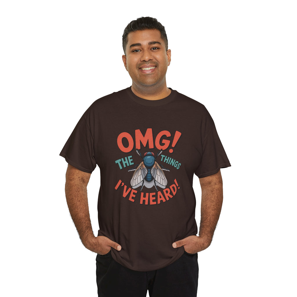 Fly Graphic Tee — "OMG! The Things I've Heard" Funny Insect T-Shirt
