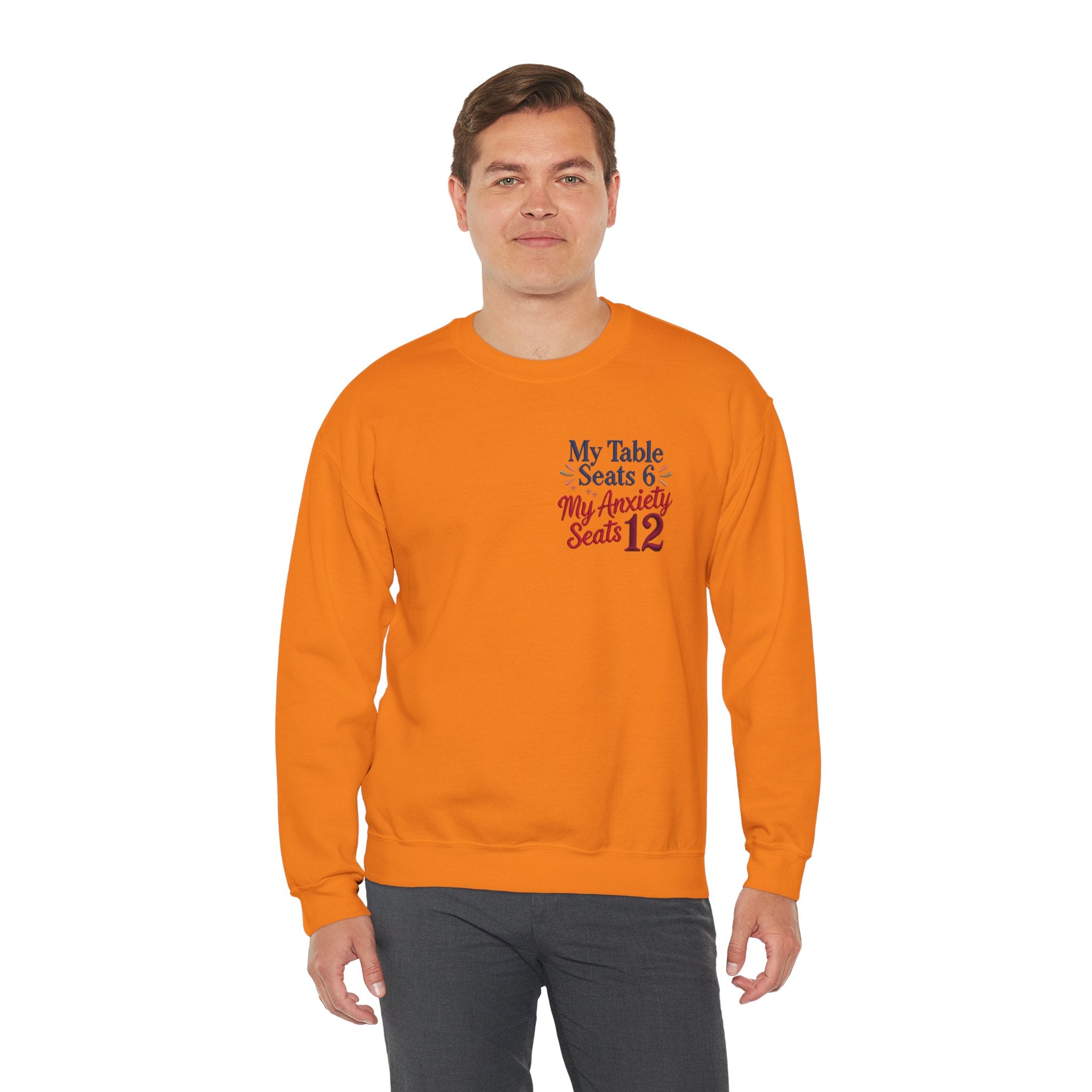 Funny Thanksgiving Host Crewneck Sweatshirt — My Table Seats 6 My Anxiety Seats 12 Gift Pullover