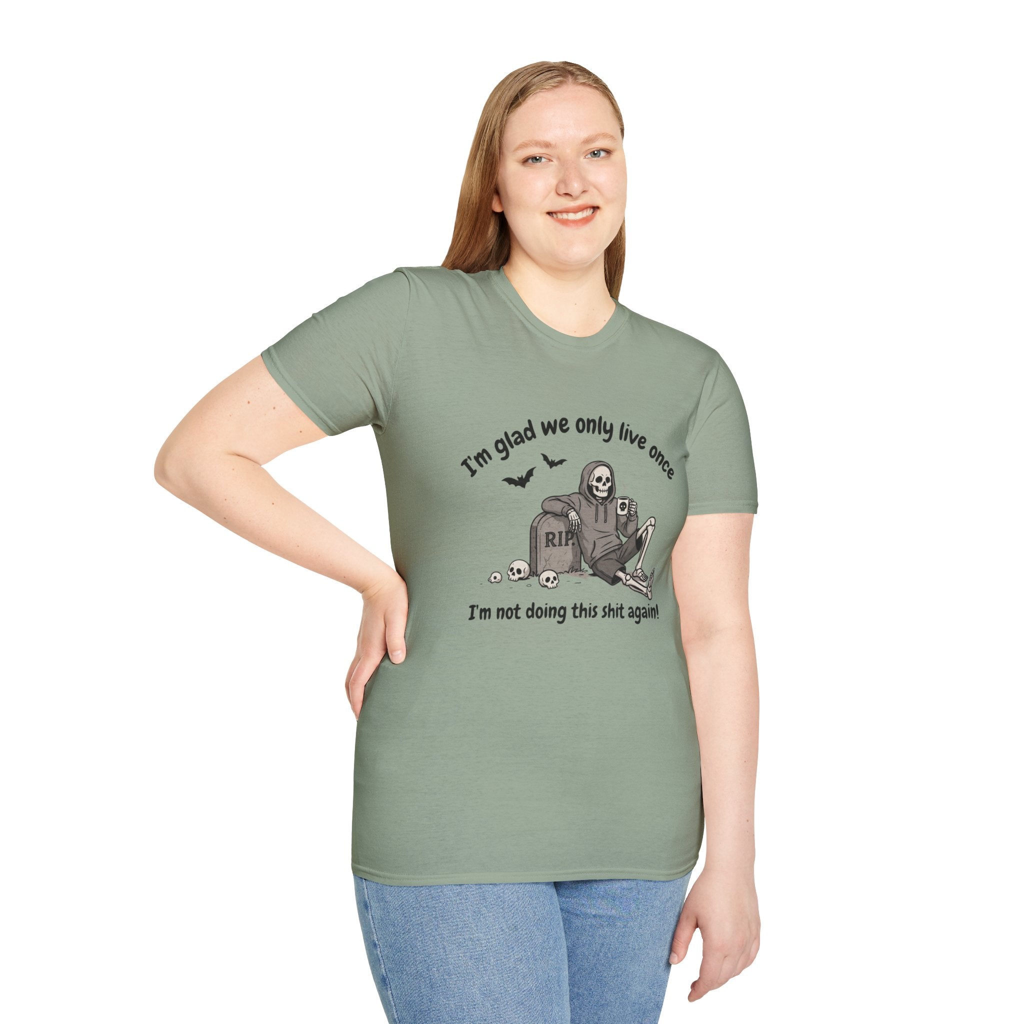 Funny Grim Reaper Graphic T-Shirt — Glad We Only Live Once Dark Humor Gift Tee