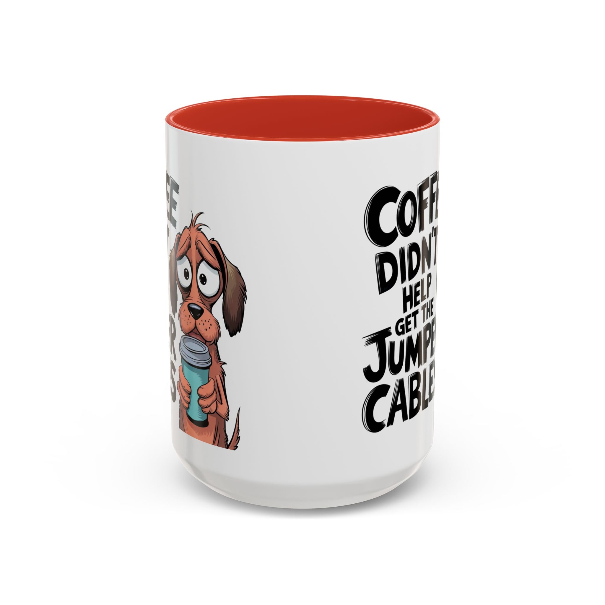 Coffee Didn't Help Get the Jumper Cables Mug — Funny Dog Accent Coffee Mug