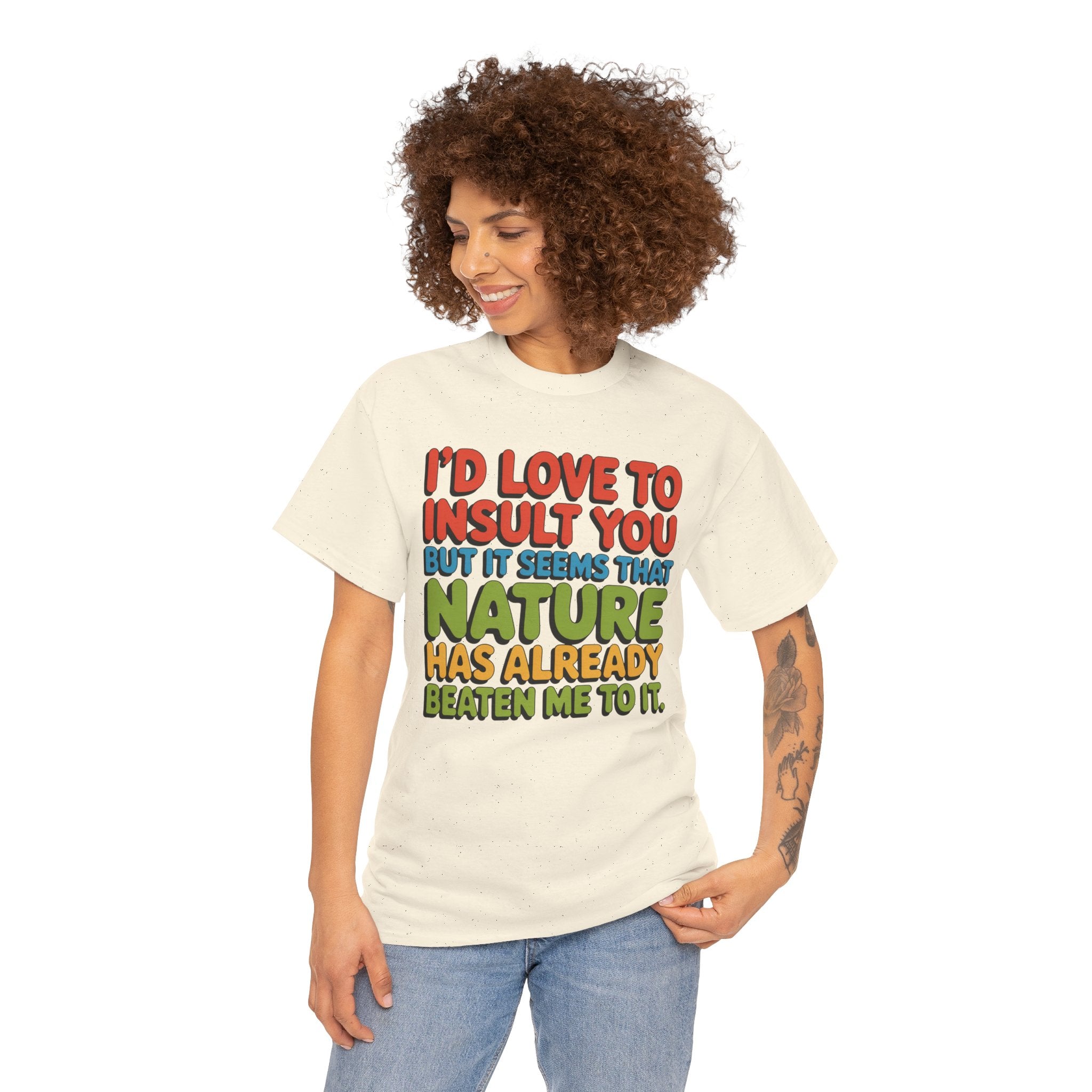 Funny Retro Quote T‑Shirt — “I’d Love to Insult You but it Seems That Nature Has Already Beaten Me to It.”