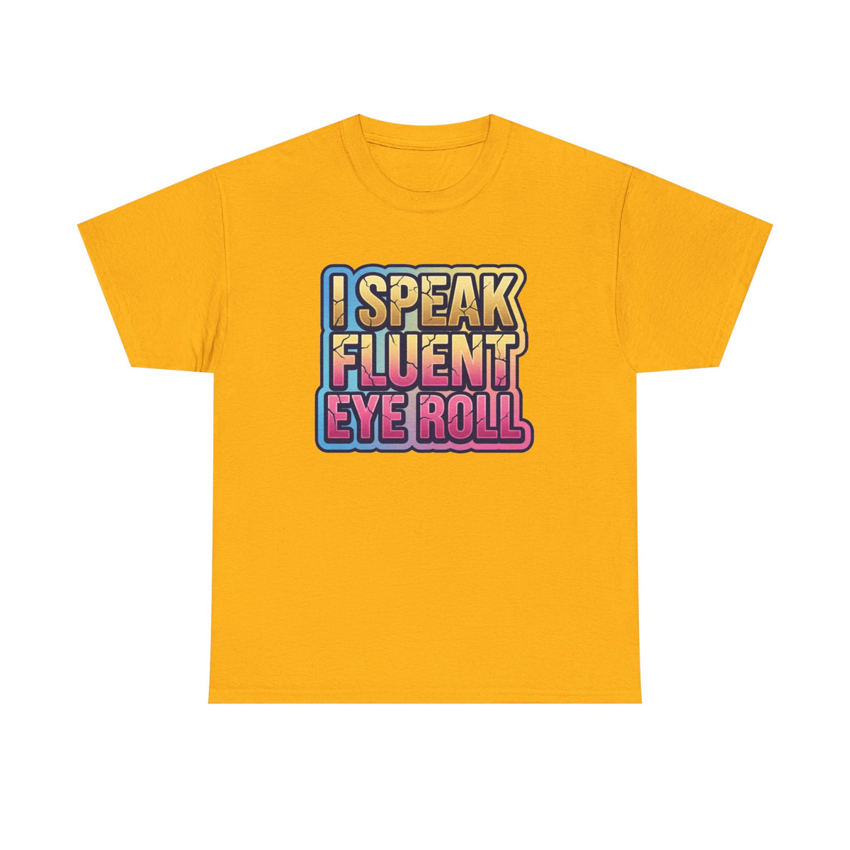 I Speak Fluent Eye Roll Graphic Tee — Funny Sarcastic Women’s T-Shirt