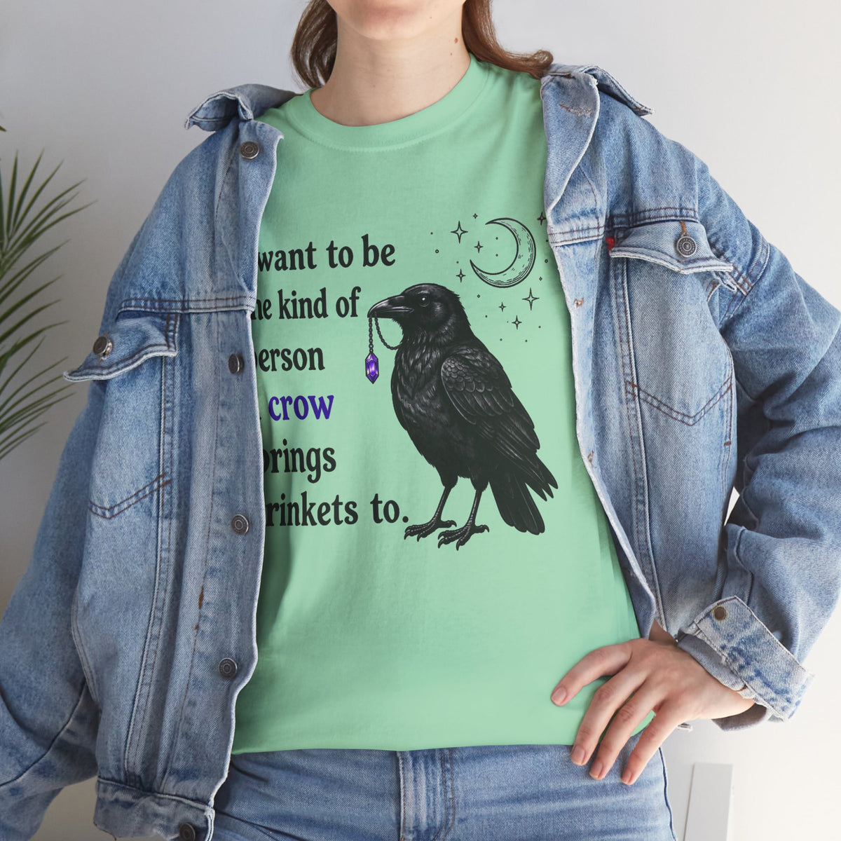 Crow Trinkets T-Shirt — "I want to be the kind of person a crow brings trinkets to"