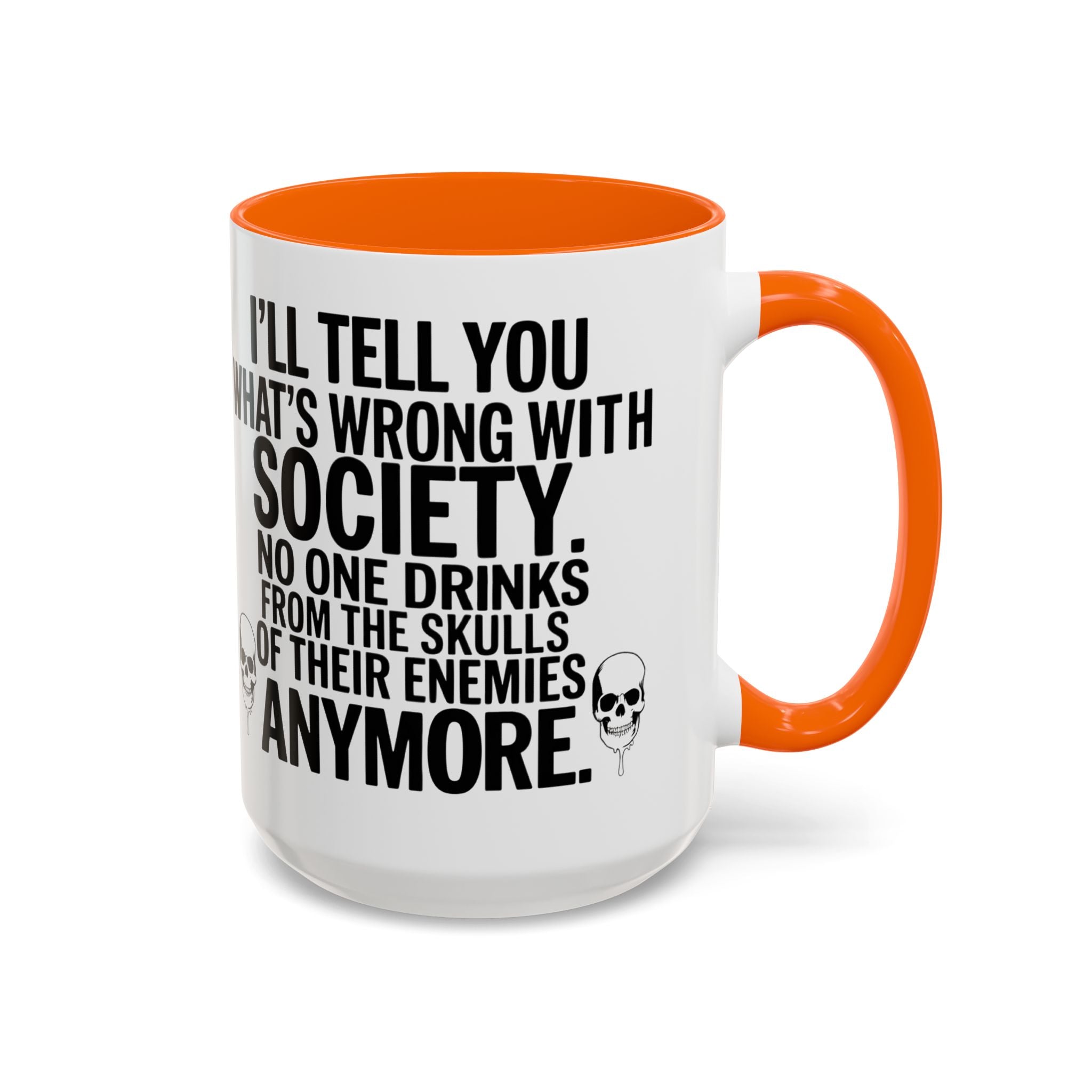 Coffee Mug — "I'll Tell You What's Wrong With Society" Skull Accent