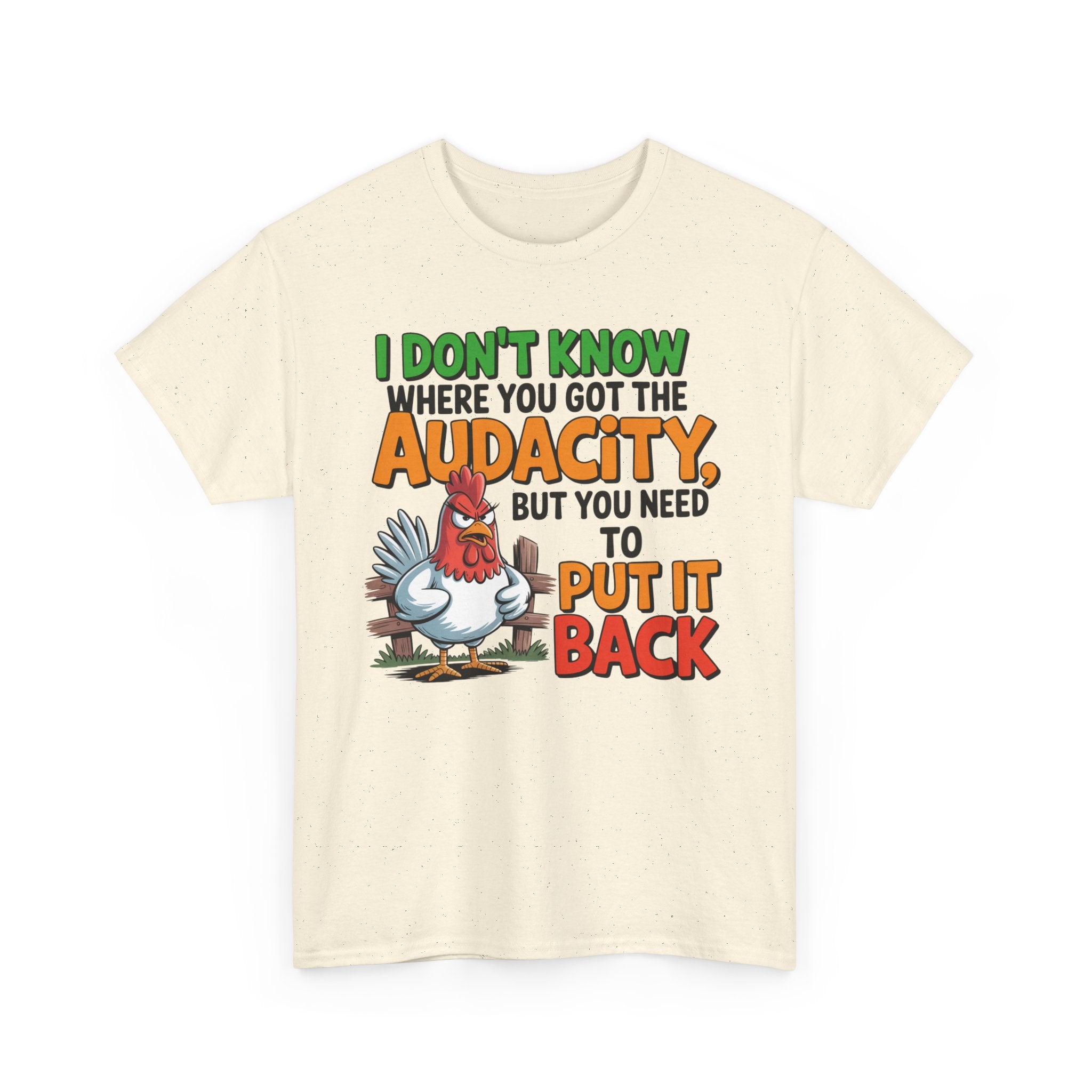 Audacity Chicken Tee – Funny 'I Don't Know Where You Got the Audacity' Graphic T-Shirt