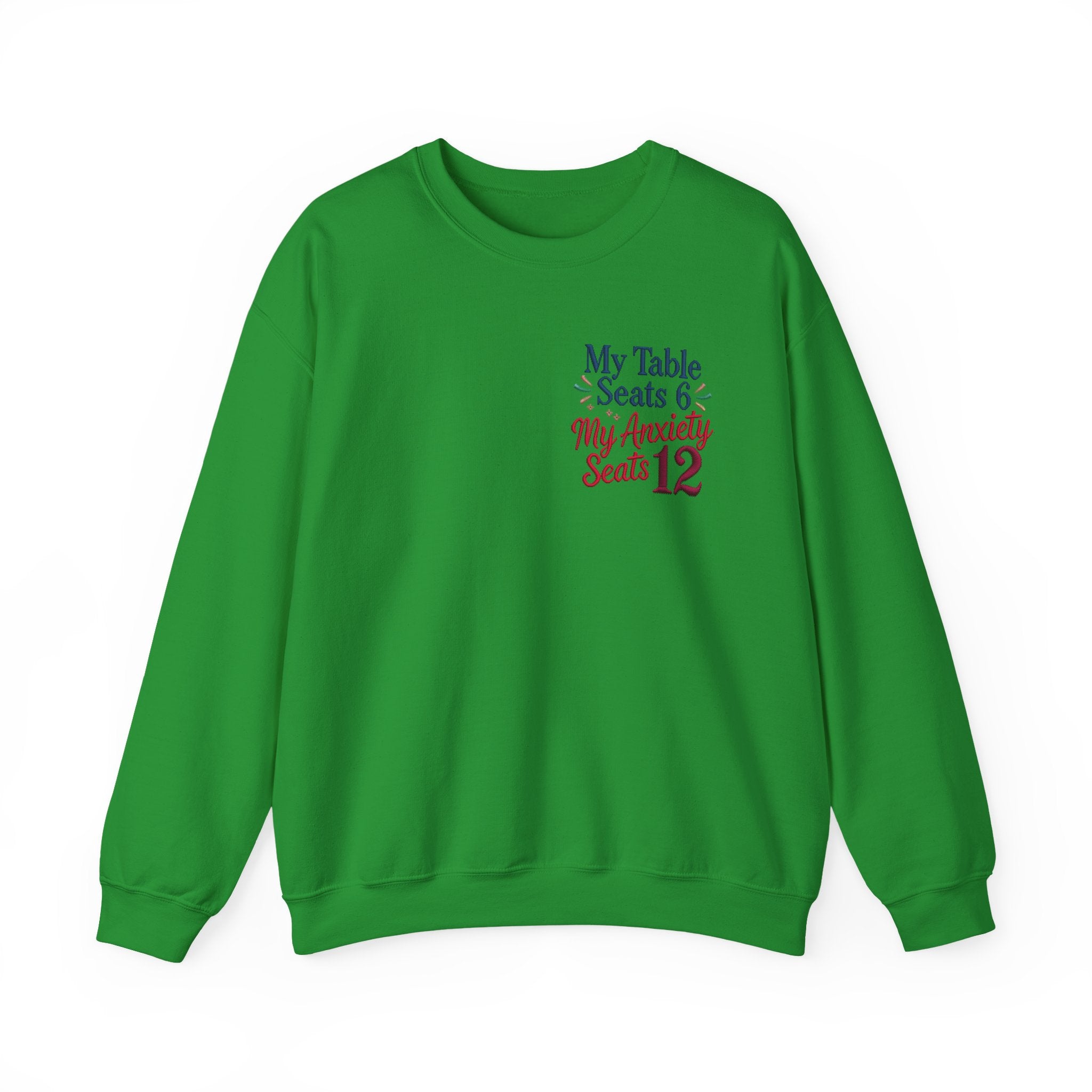 Funny Thanksgiving Host Crewneck Sweatshirt — My Table Seats 6 My Anxiety Seats 12 Gift Pullover
