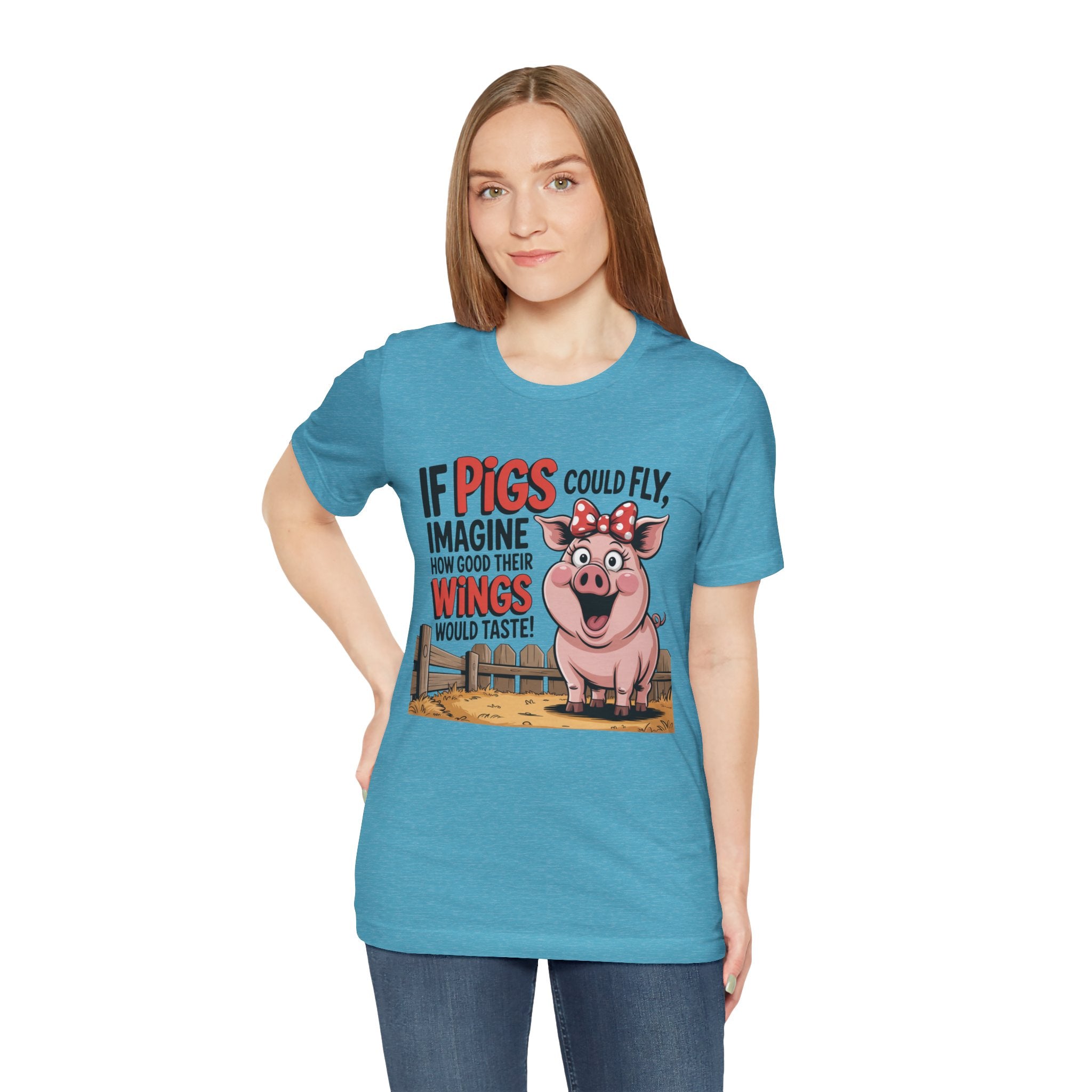 Funny Pig T-Shirt – "If Pigs Could Fly, Imagine How Good Their Wings Would Taste" Graphic Tee