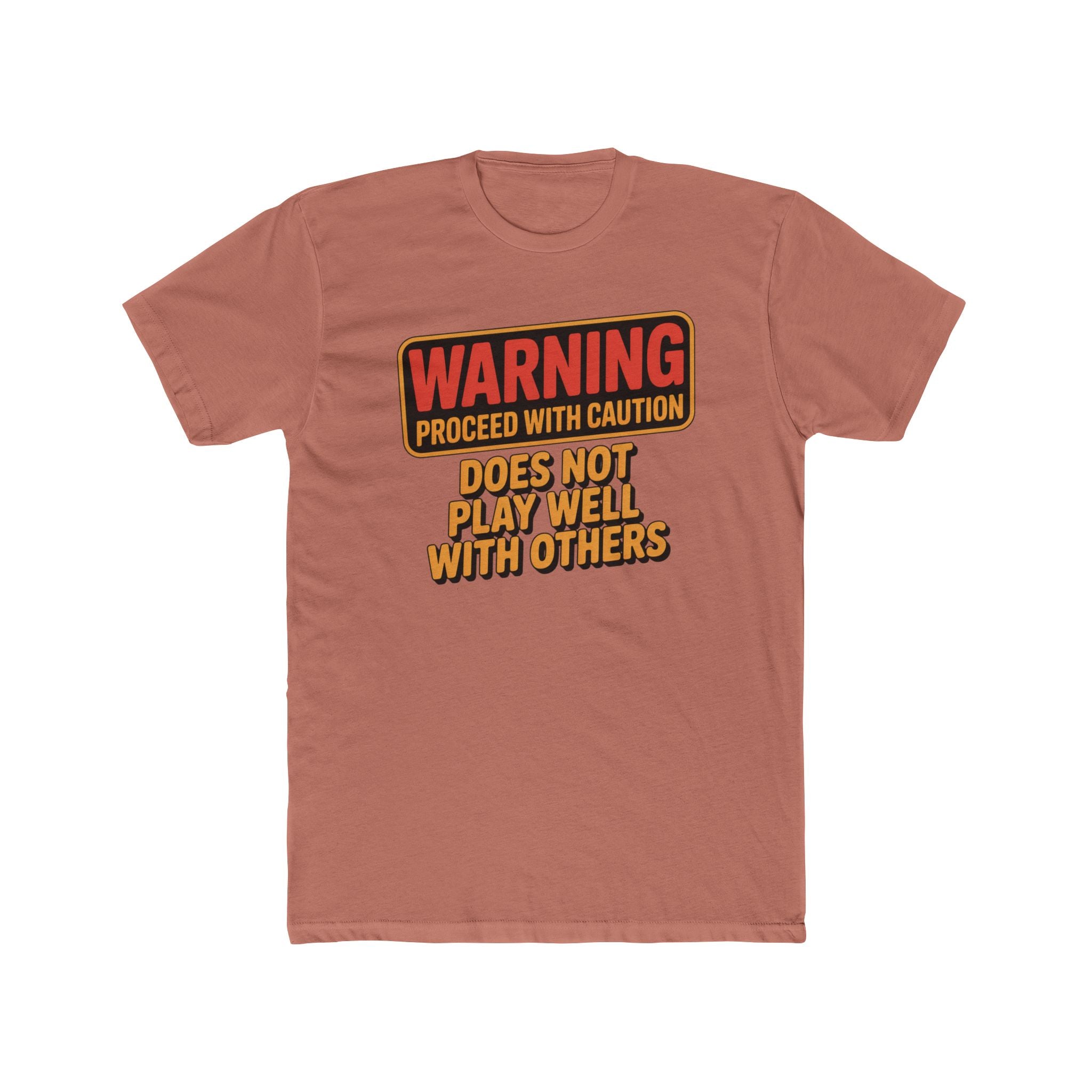 Warning Proceed With Caution T‑Shirt — "Does Not Play Well With Others" Graphic Tee
