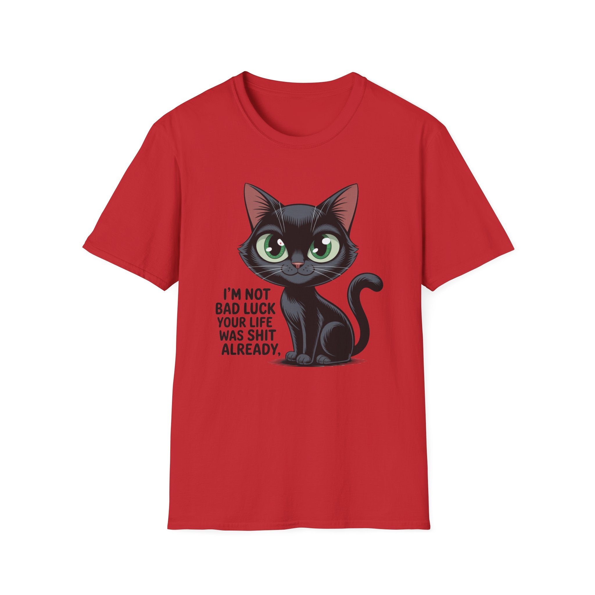 Funny Black Cat T-Shirt — I'm Not Bad Luck Dark Humor Gift Tee for Cat Lovers