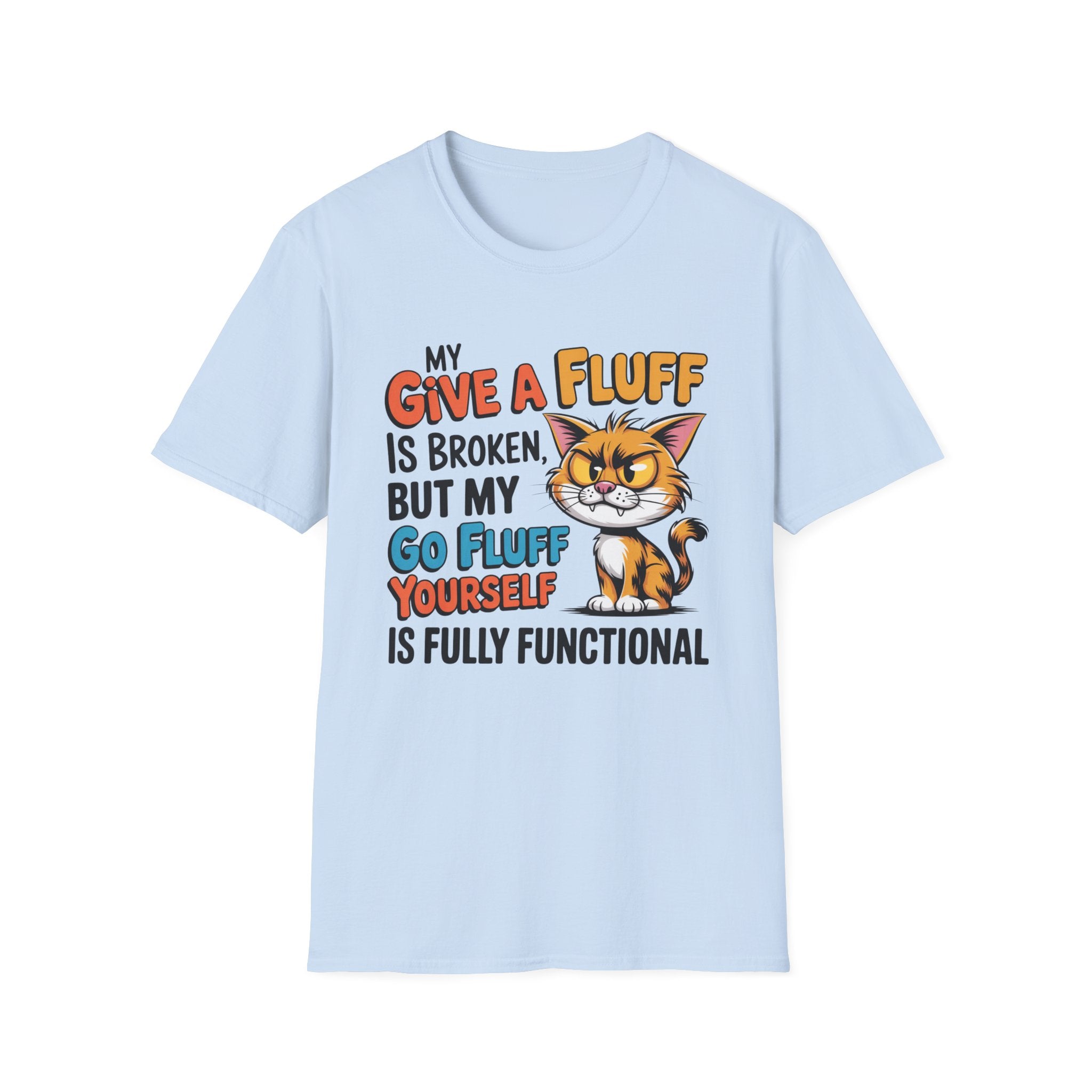 Cat Graphic T-Shirt — "My Give a Fluff Is Broken" Funny Cat Tee