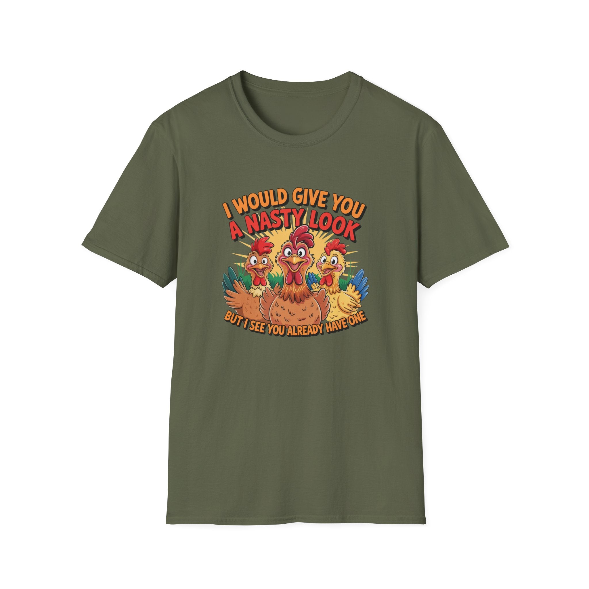T-Shirt — "I Would Give You a Nasty Look" Funny Chicken Graphic Tee