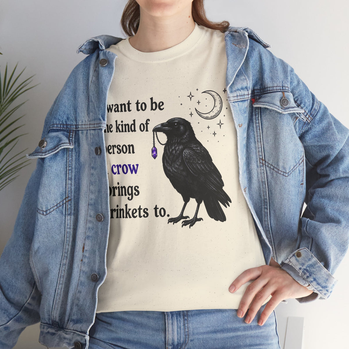 Crow Trinkets T-Shirt — "I want to be the kind of person a crow brings trinkets to"