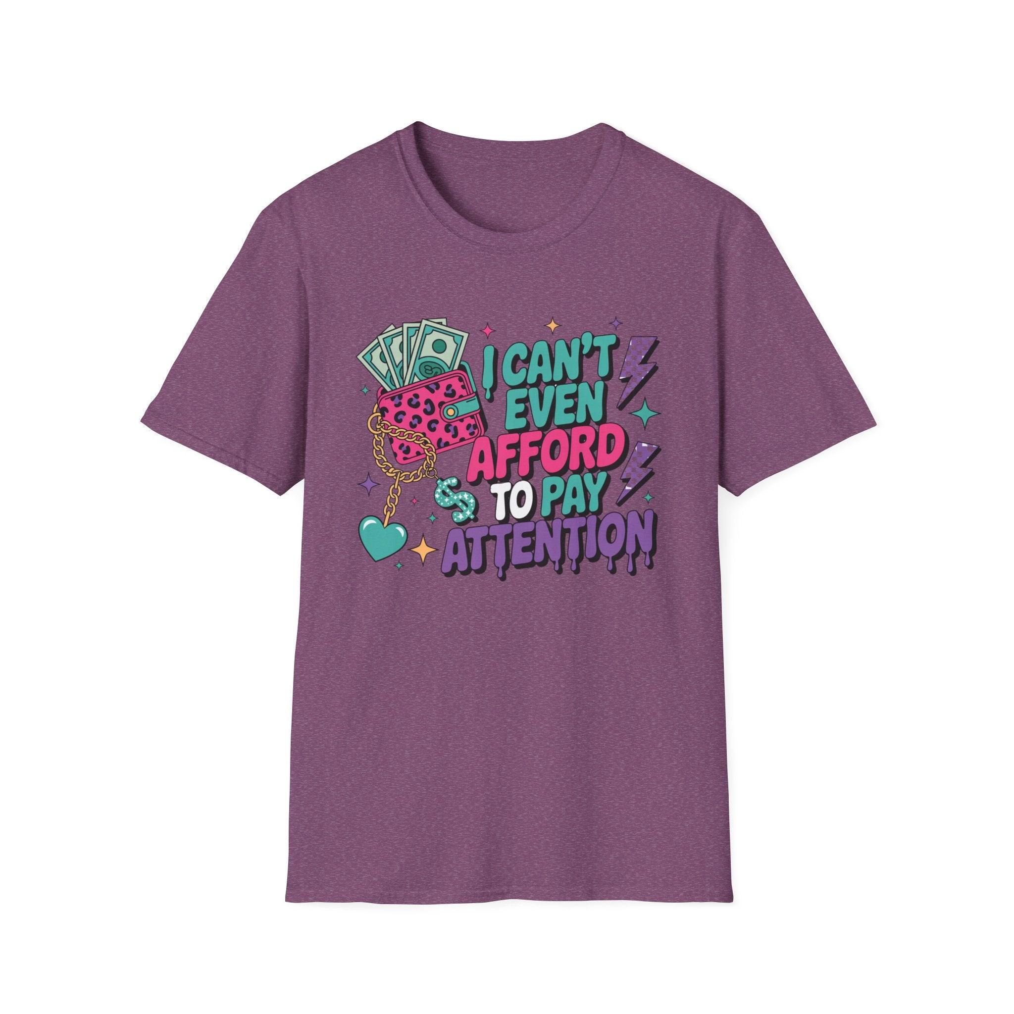 I Can't Even Afford to Pay Attention T-Shirt — Funny Retro Money Graphic Tee