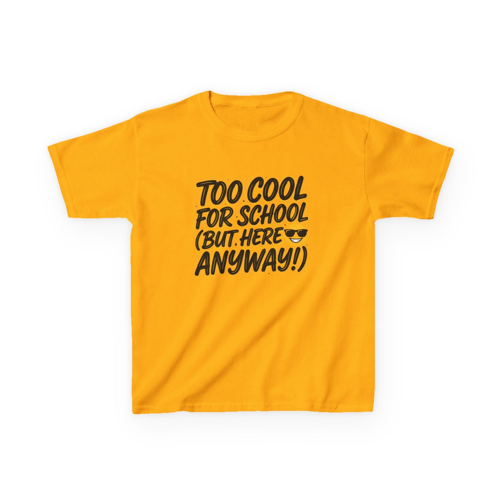 Kids T‑Shirt — "Too Cool for School (But Here Anyway!)" Graphic Tee, Back‑to‑School Funny Shirt for Kids
