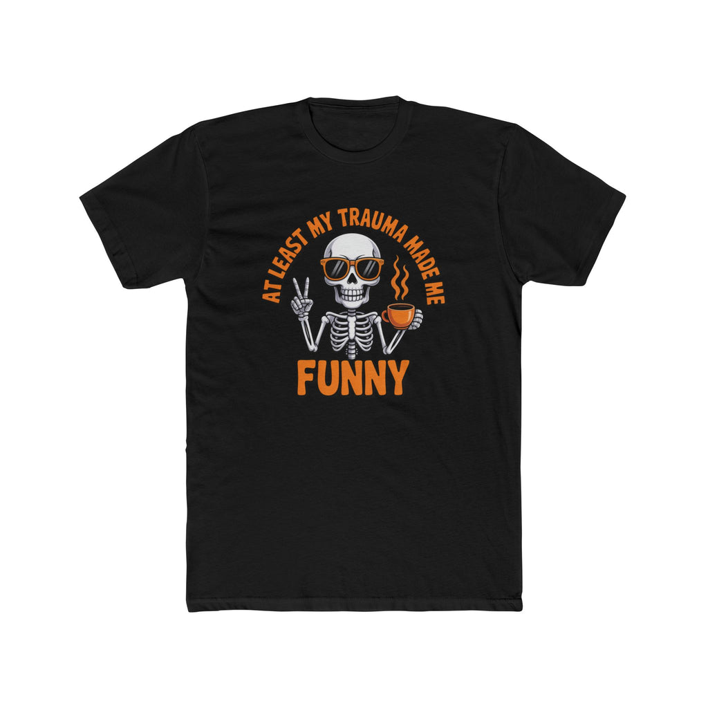 Funny Skeleton Graphic Tee — "All I Lost My Trauma Made Me Funny"