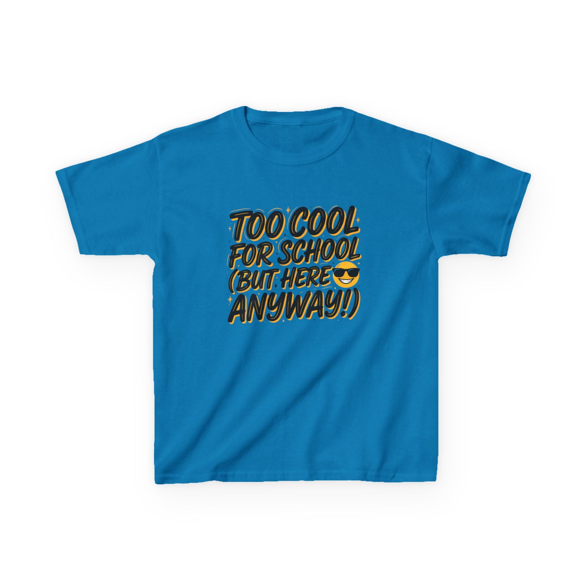 Kids T‑Shirt — "Too Cool for School (But Here Anyway!)" Graphic Tee, Back‑to‑School Funny Shirt for Kids