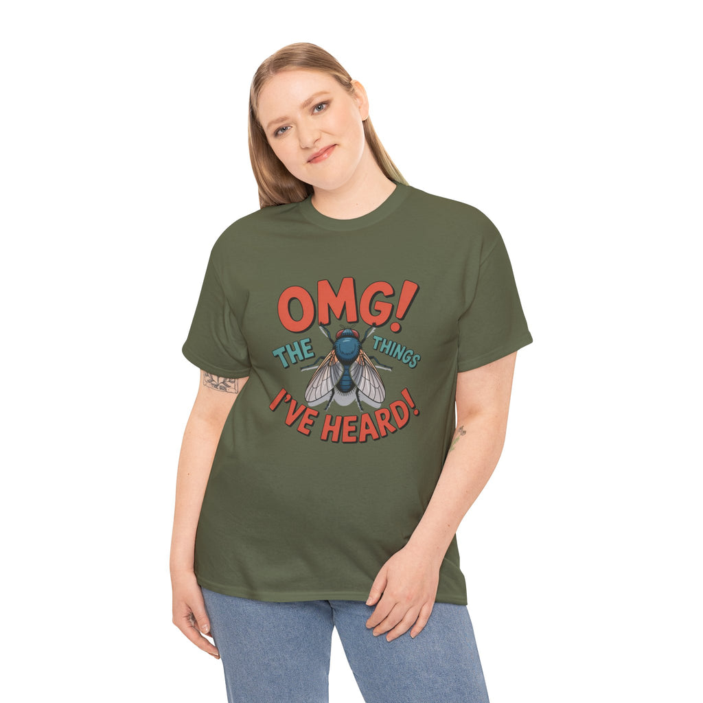 Fly Graphic Tee — "OMG! The Things I've Heard" Funny Insect T-Shirt