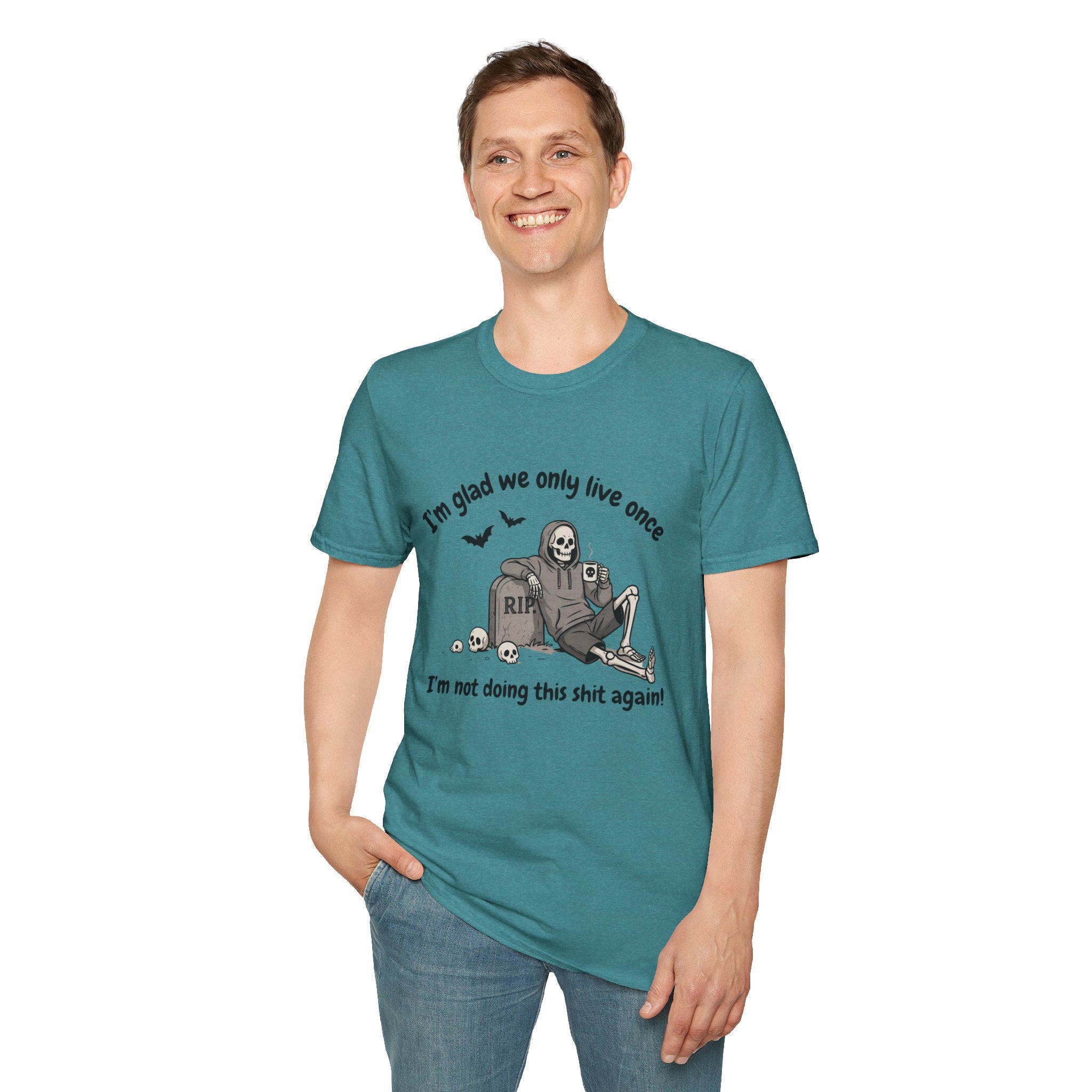 Funny Grim Reaper Graphic T-Shirt — Glad We Only Live Once Dark Humor Gift Tee