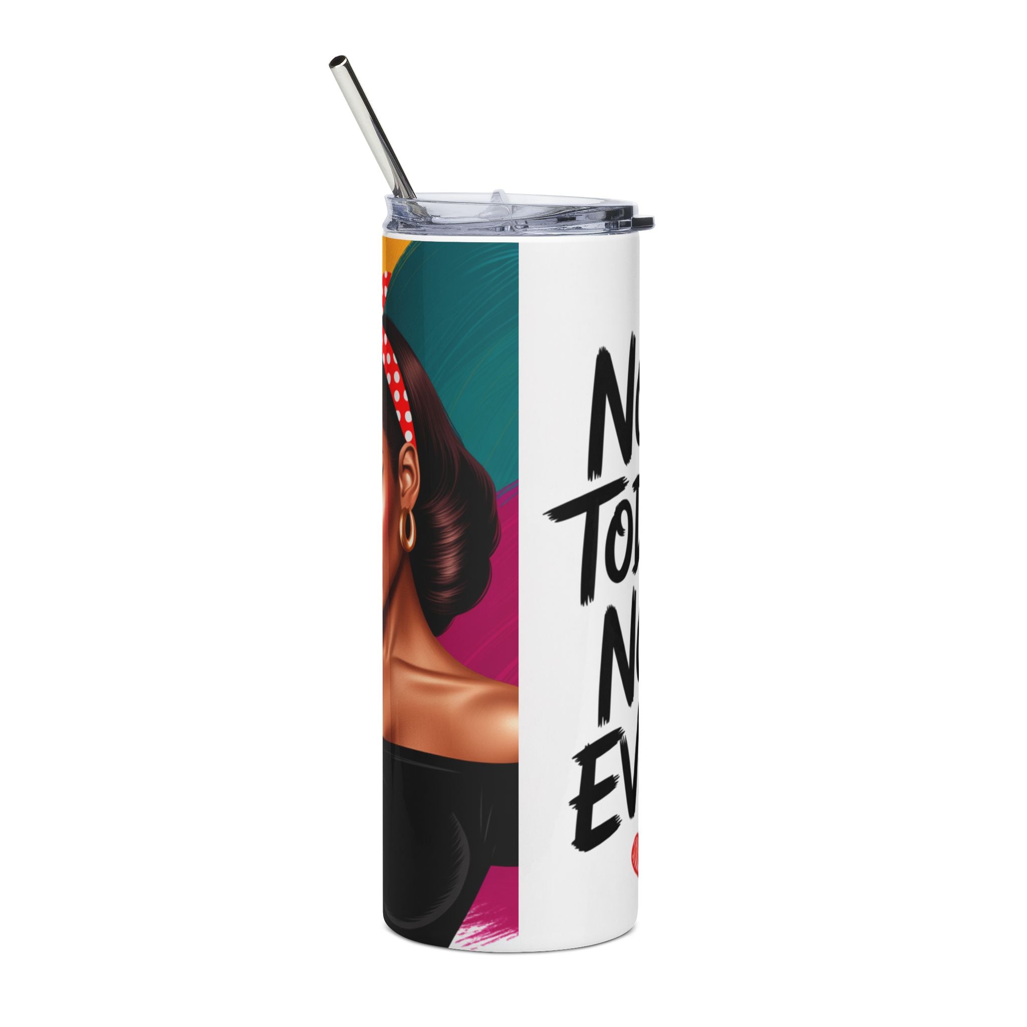 Empowering Women's 20oz Stainless Steel Tumbler — Not Today Not Ever Empowerment Gift Drinkware
