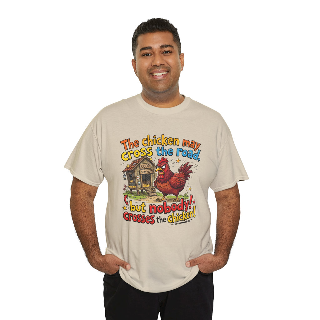 Funny Chicken Graphic T-Shirt — Nobody Crosses the Chicken Humor Gift Tee