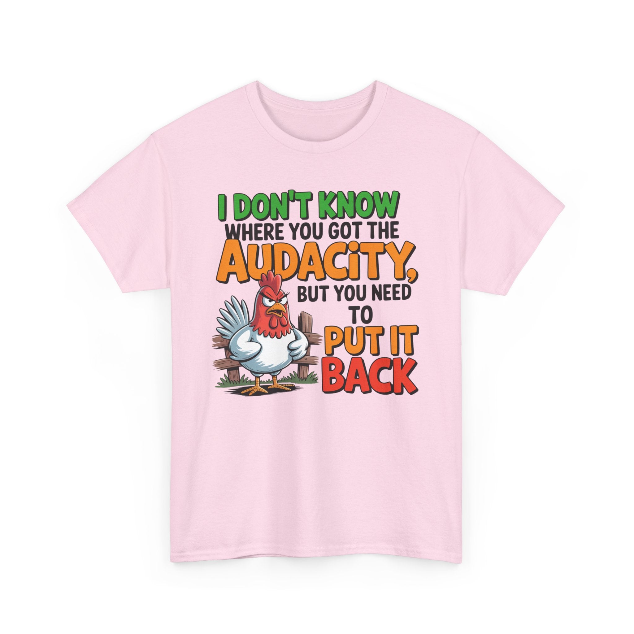 Audacity Chicken Tee – Funny 'I Don't Know Where You Got the Audacity' Graphic T-Shirt