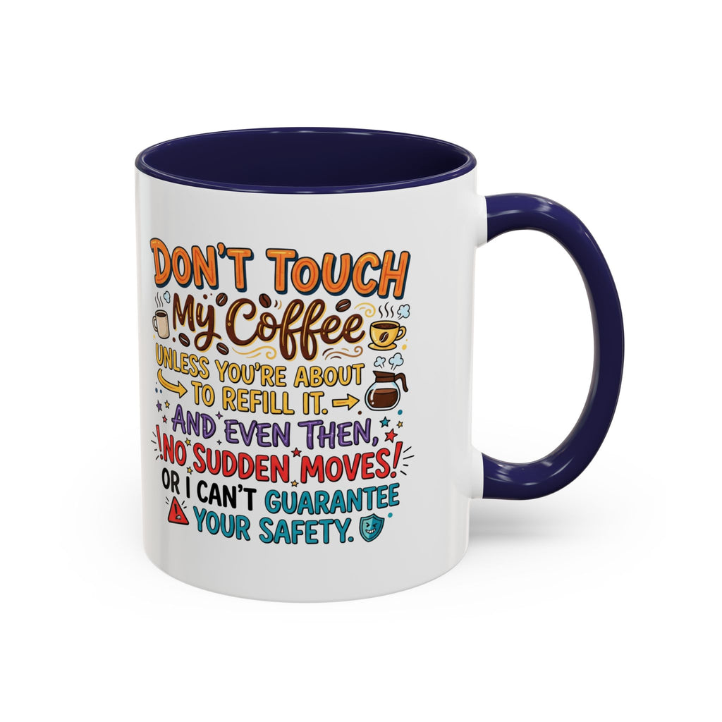 Don't Touch My Coffee 2 Accent Mug — Funny Coffee Lover Gift (11/15oz)