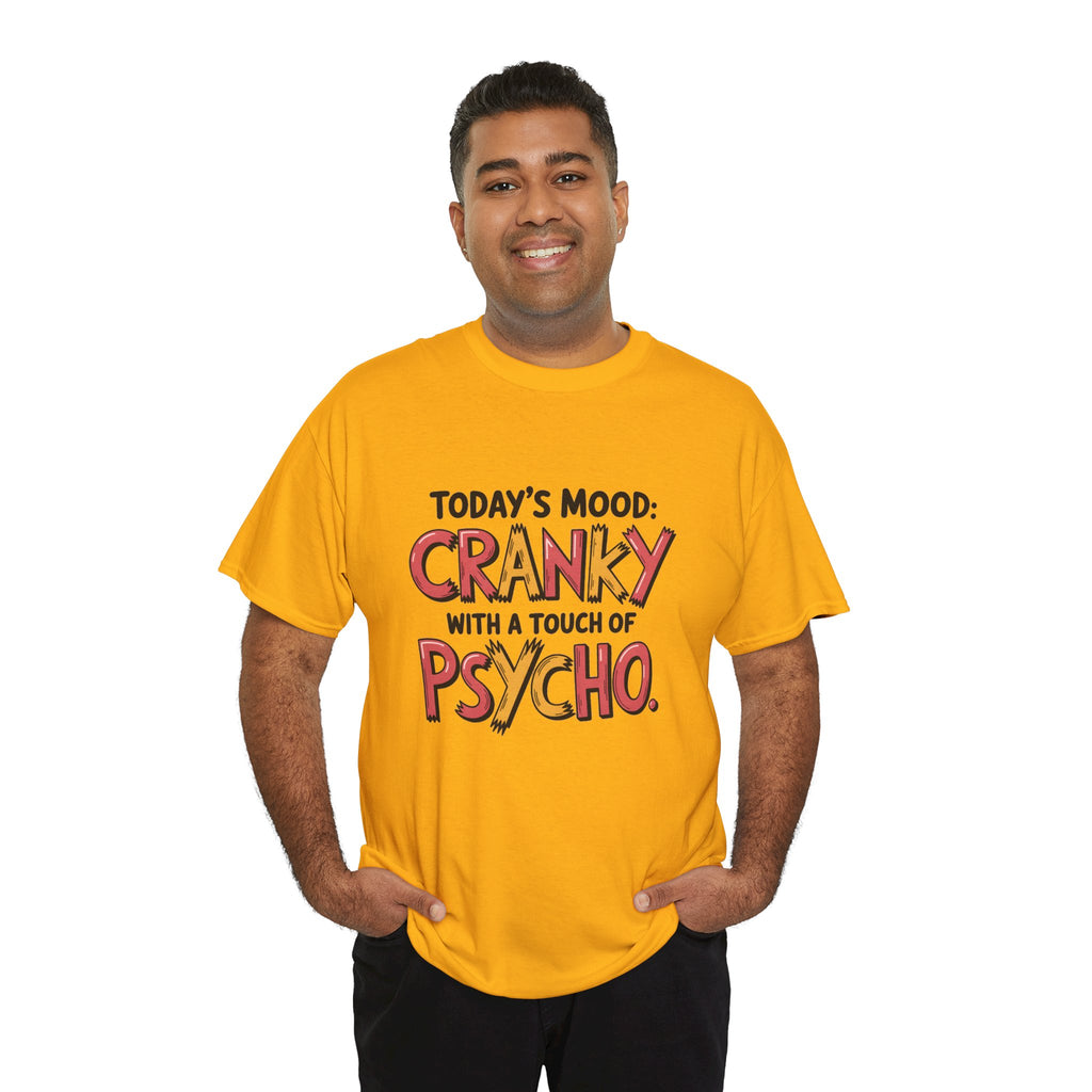 Cranky with a Touch of Psycho T-Shirt — Funny Mood Graphic Tee