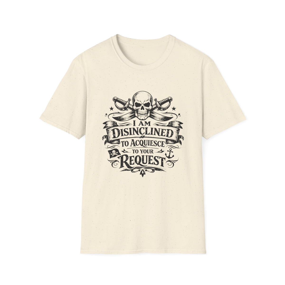 T-Shirt — "I Am Disinclined to Acquiesce to Your Request" Skull Graphic
