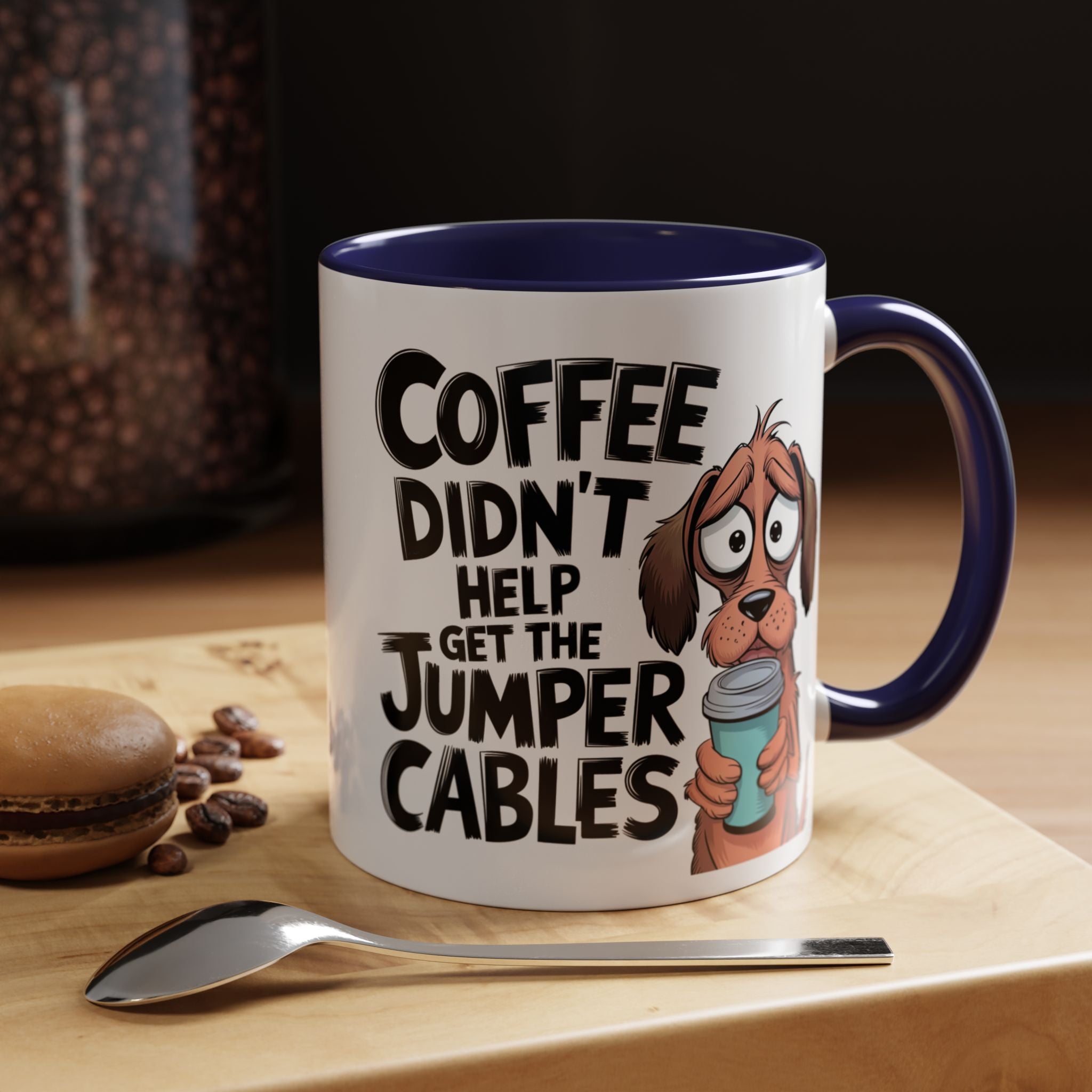 Coffee Didn't Help Get the Jumper Cables Mug — Funny Dog Accent Coffee Mug
