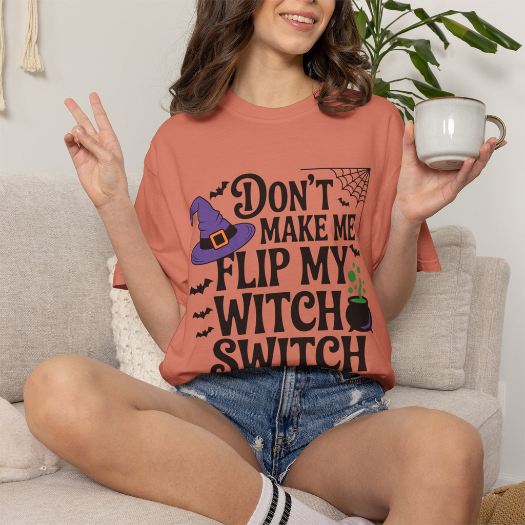 Halloween T-Shirt: "Don't Make Me Flip My Witch Switch" Graphic Tee