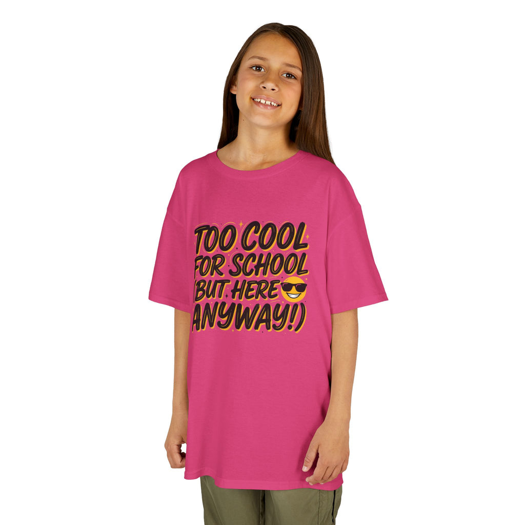 Kids T‑Shirt — "Too Cool for School (But Here Anyway!)" Graphic Tee, Back‑to‑School Funny Shirt for Kids