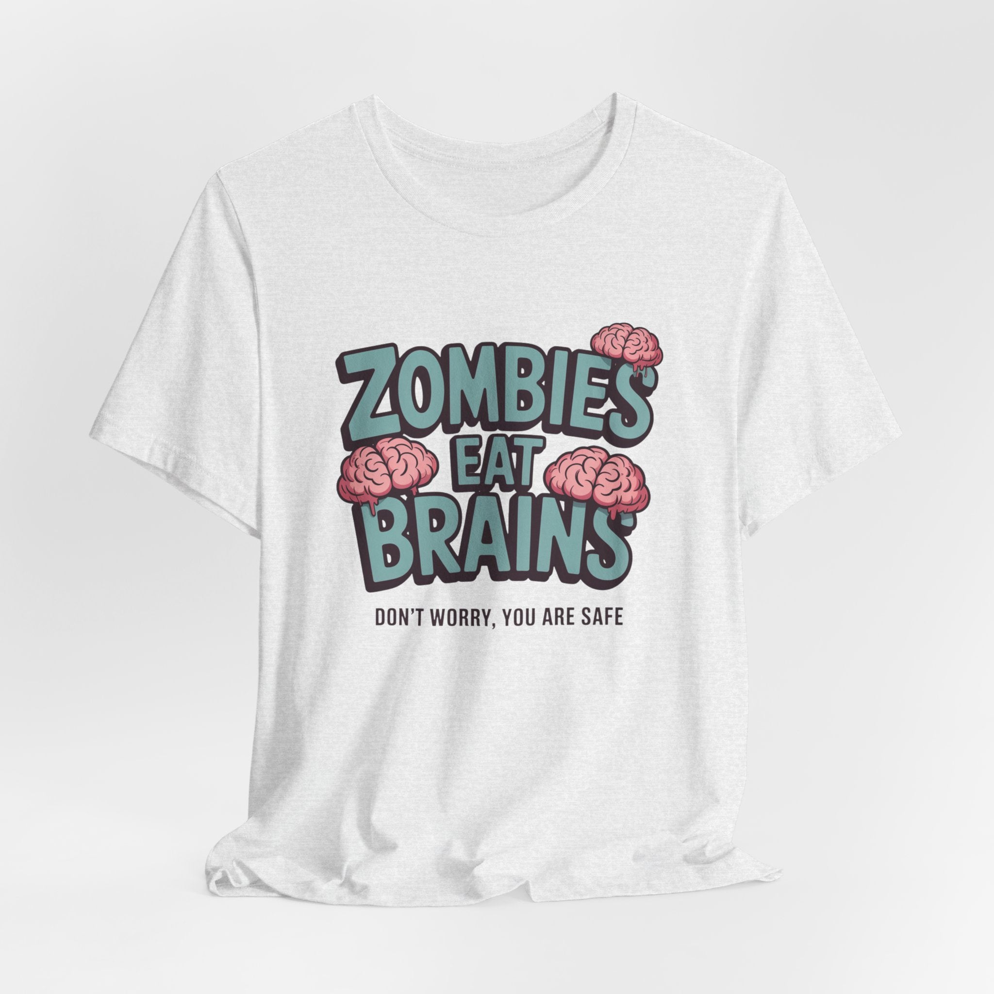 Zombies Eat Brains T‑Shirt — Funny Halloween Horror Tee ("Don't Worry, You Are Safe")