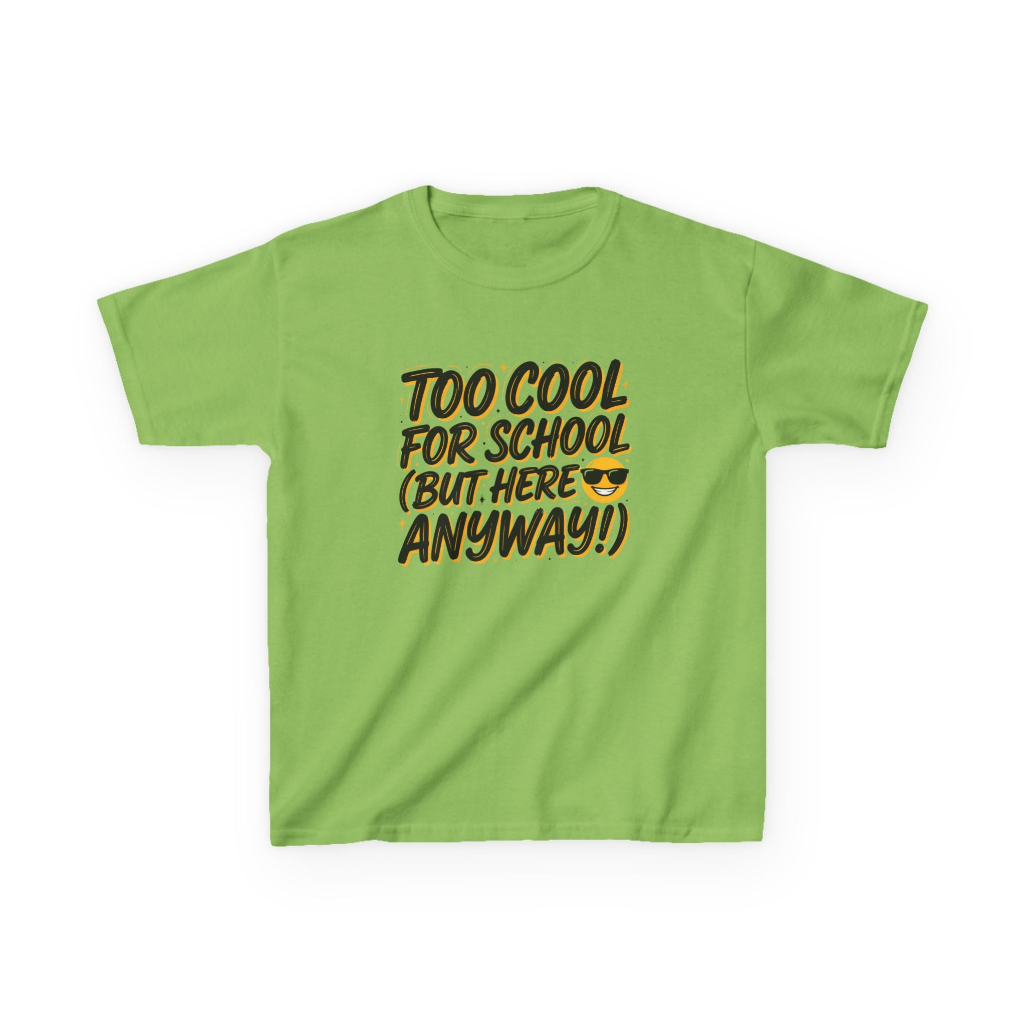 Kids T‑Shirt — "Too Cool for School (But Here Anyway!)" Graphic Tee, Back‑to‑School Funny Shirt for Kids