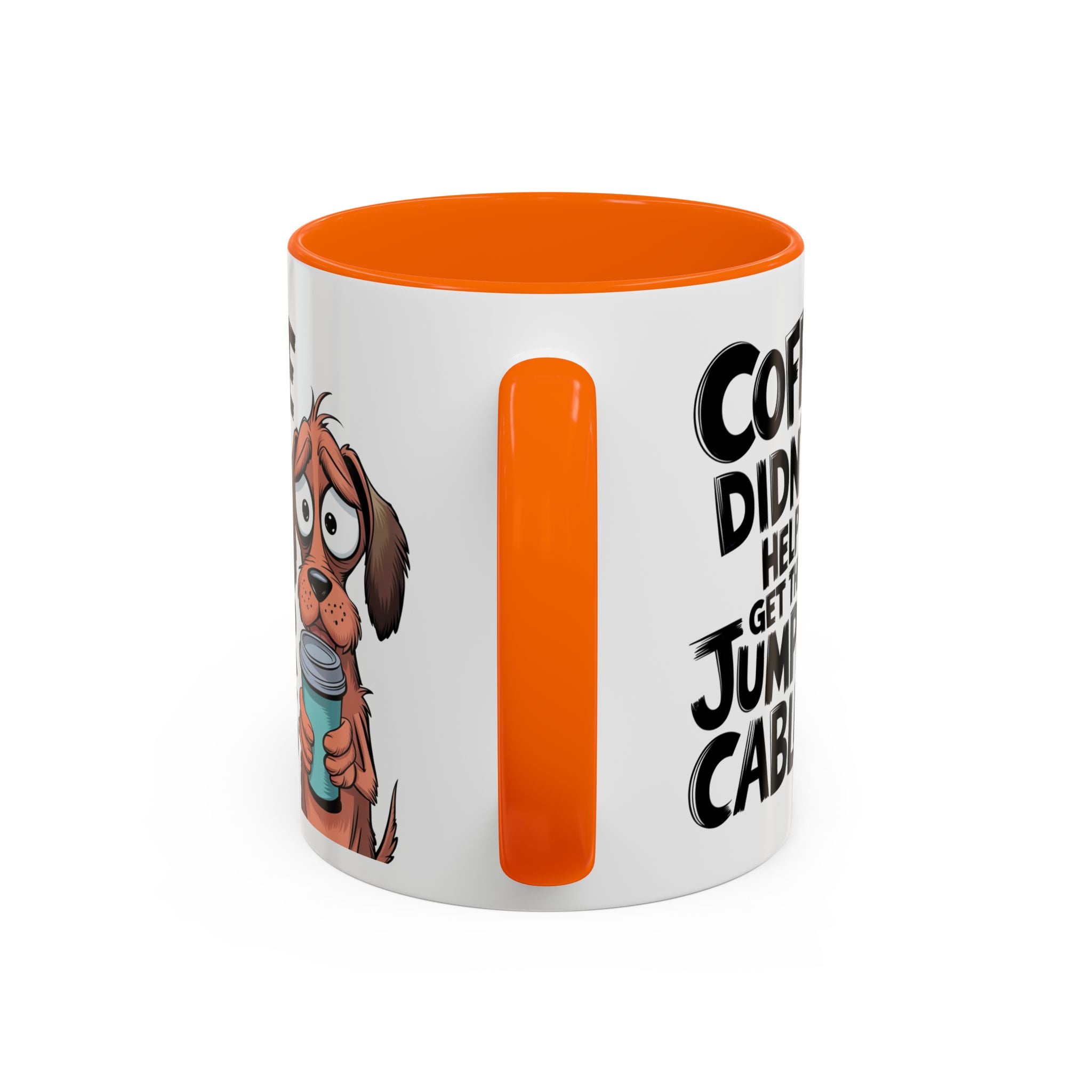 Coffee Didn't Help Get the Jumper Cables Mug — Funny Dog Accent Coffee Mug
