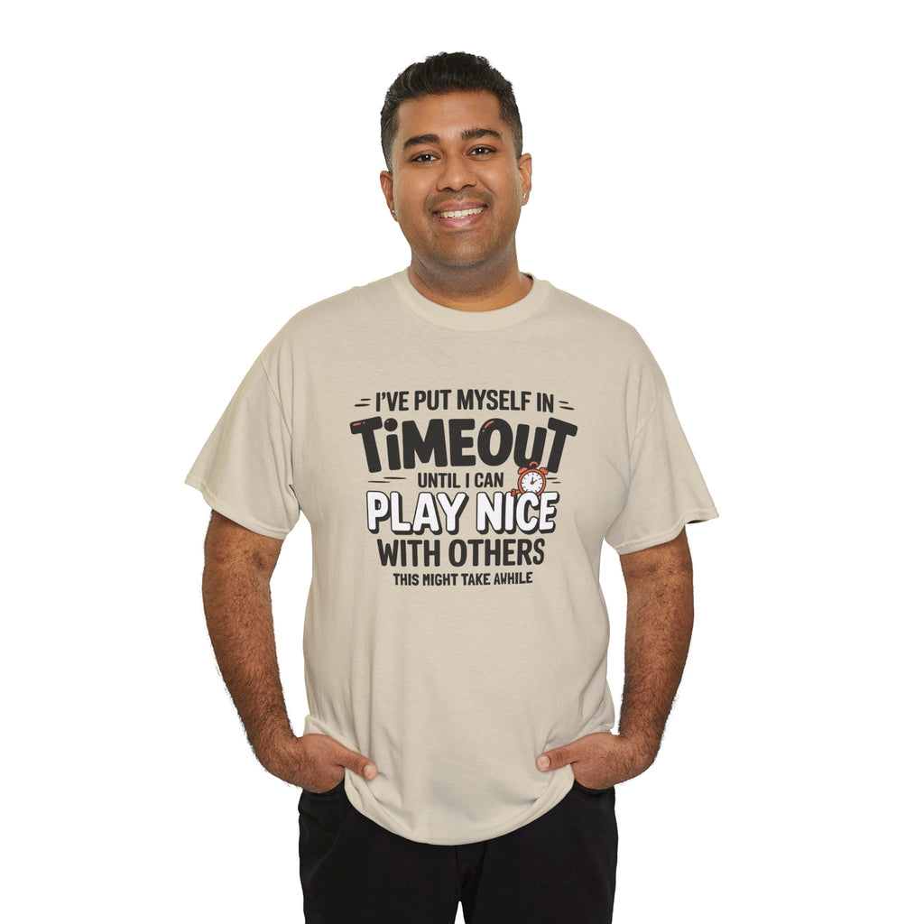 I've Put Myself in Time Out T-Shirt — Funny Adult Timeout Tee