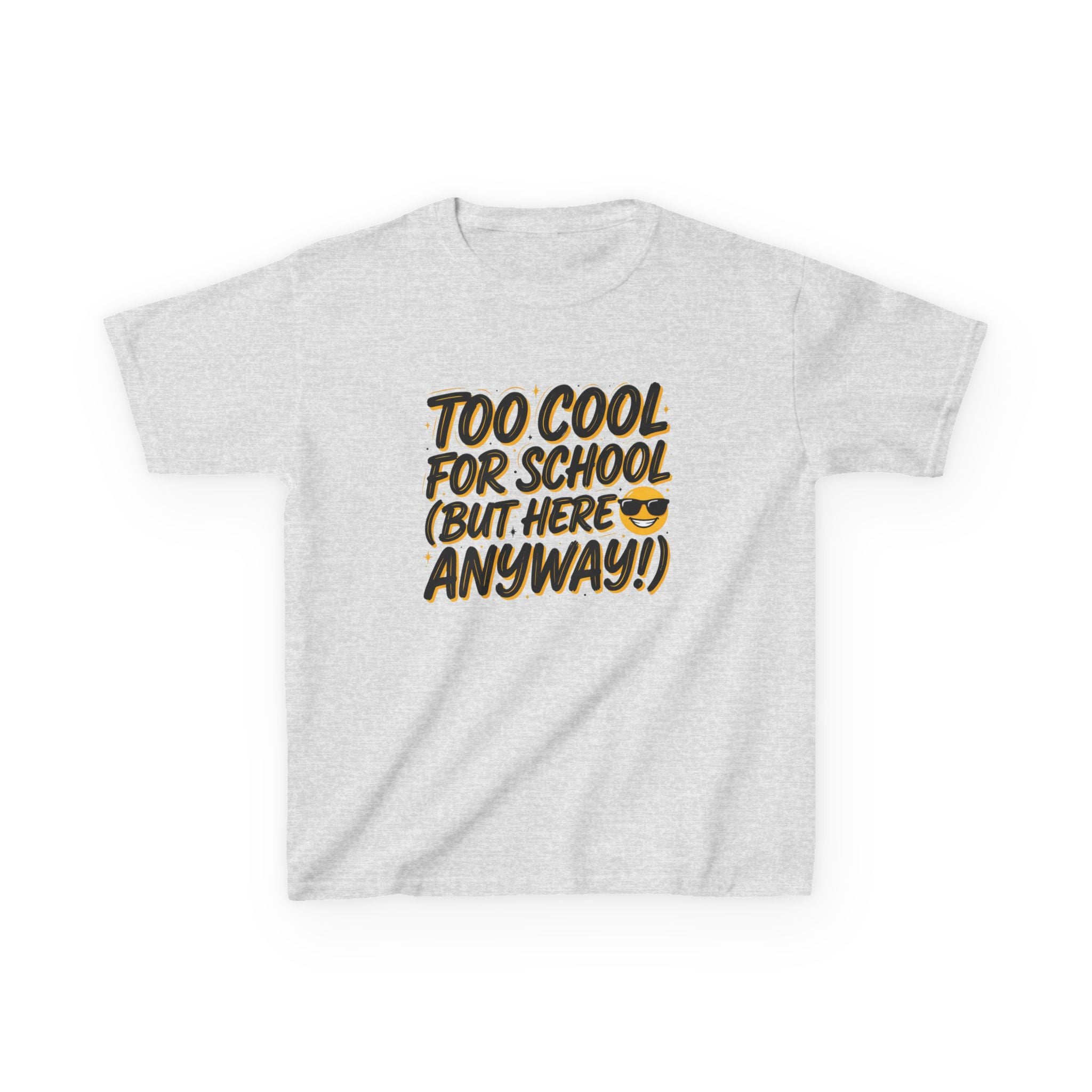 Kids T‑Shirt — "Too Cool for School (But Here Anyway!)" Graphic Tee, Back‑to‑School Funny Shirt for Kids