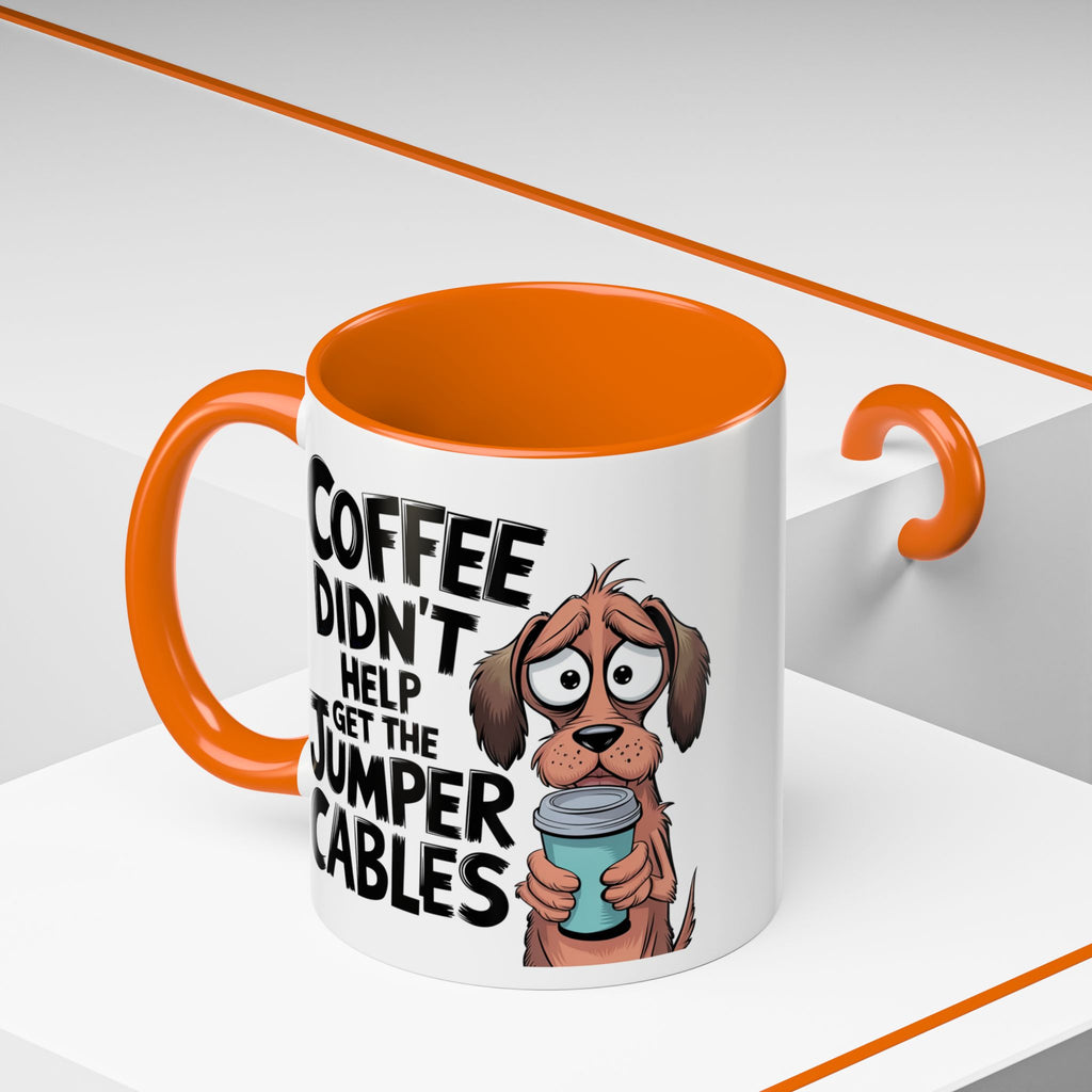 Coffee Didn't Help Get the Jumper Cables Mug — Funny Dog Accent Coffee Mug