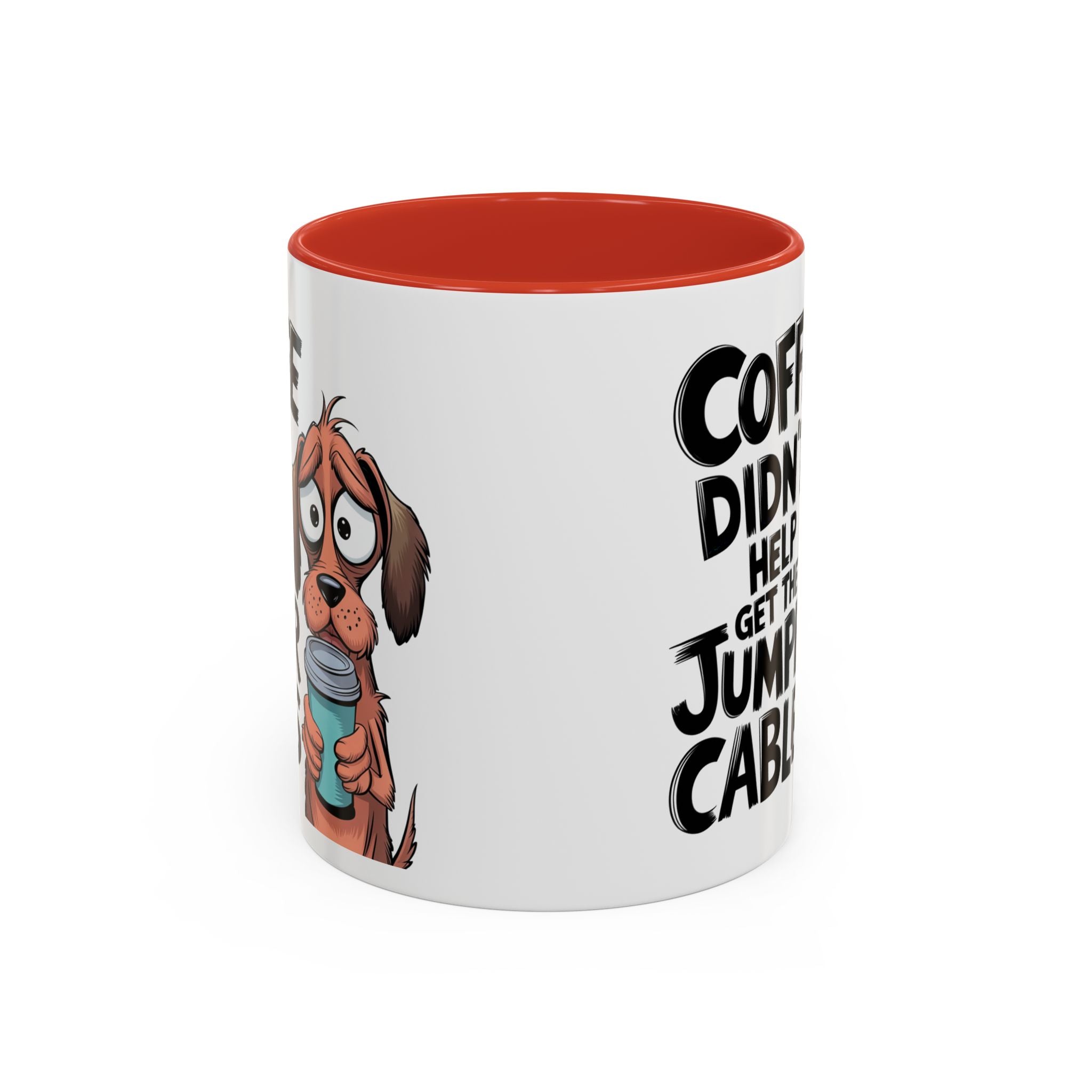Coffee Didn't Help Get the Jumper Cables Mug — Funny Dog Accent Coffee Mug