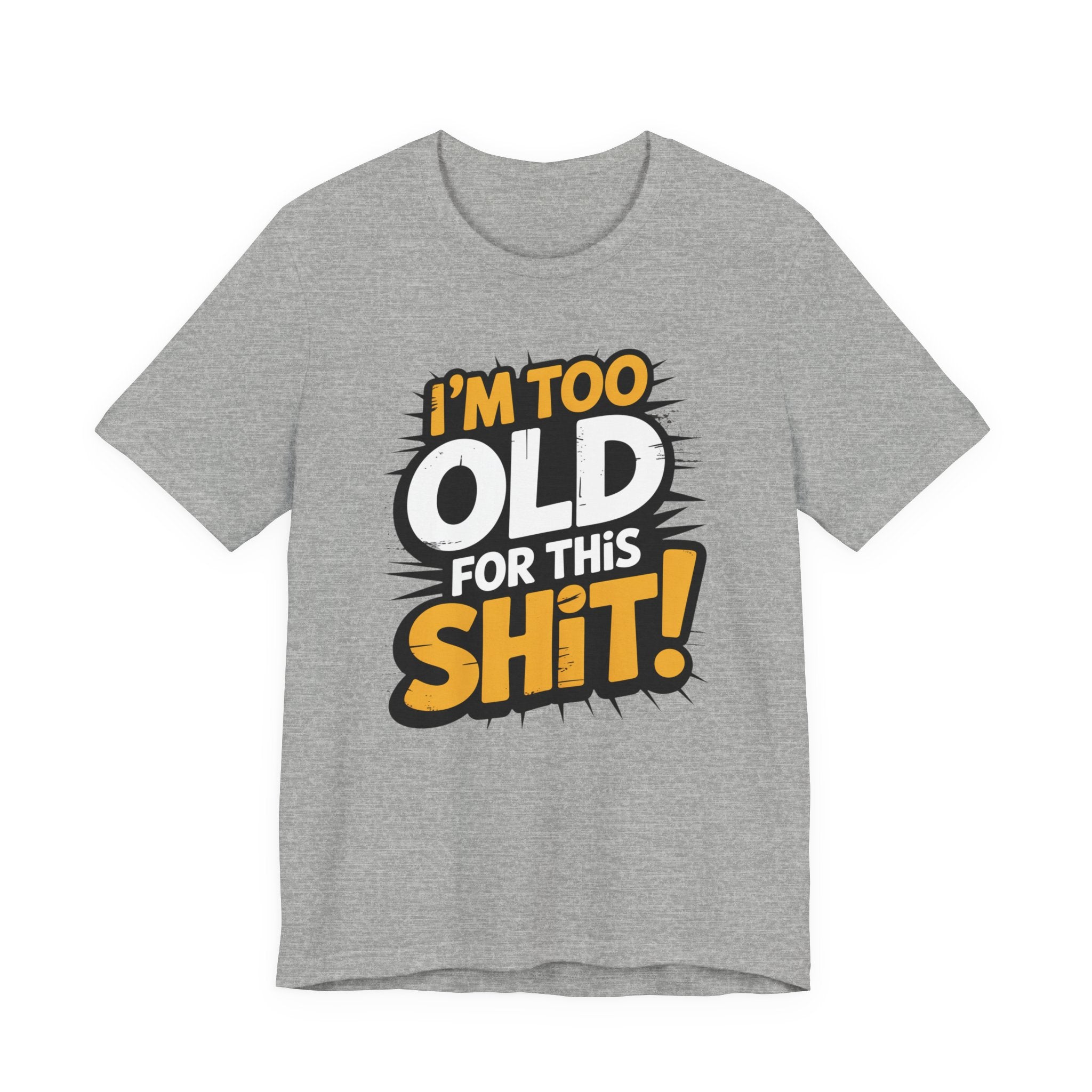 Too Old For This Shit Tee — Funny Retro Comic Graphic T-Shirt, Sarcastic Birthday & Retirement Gift
