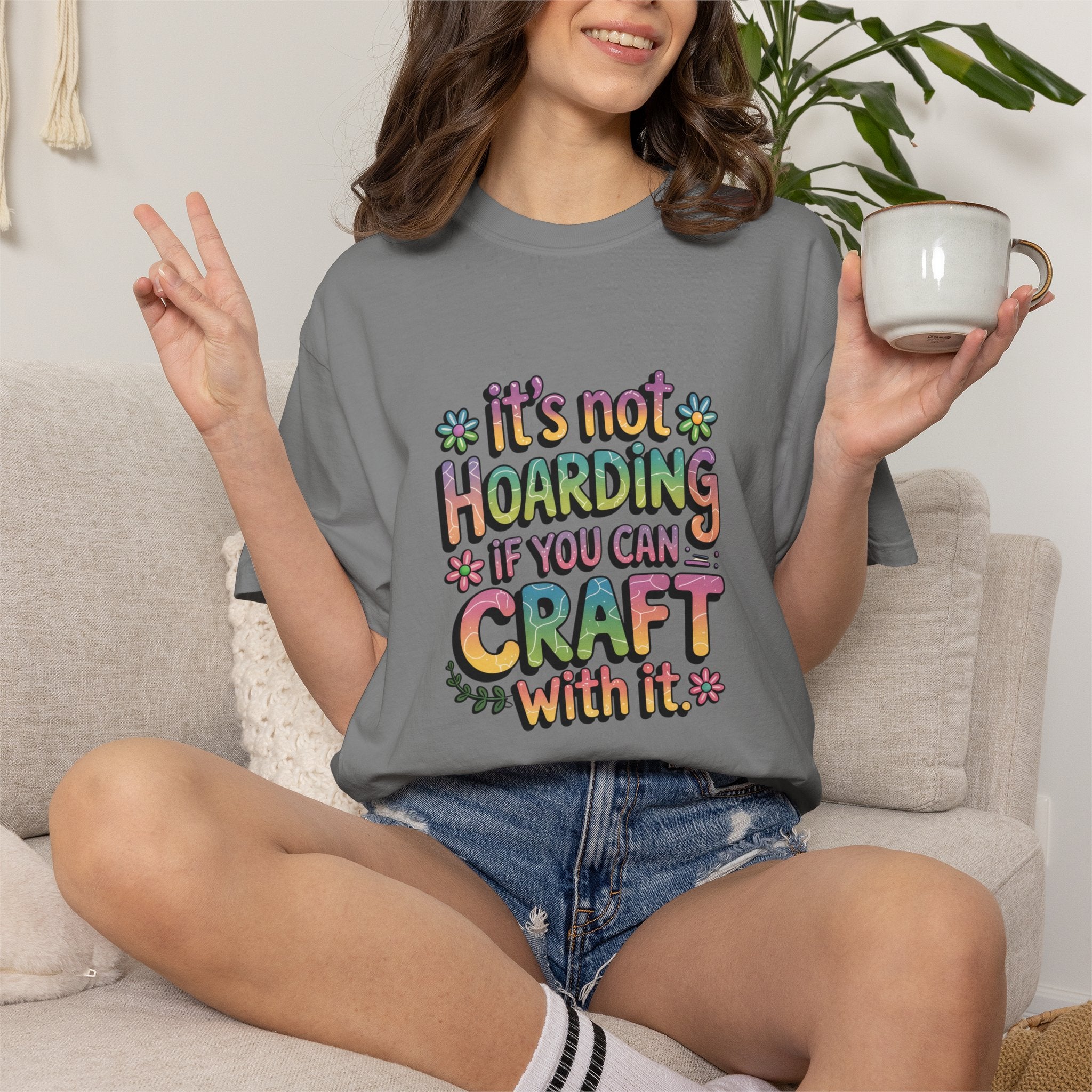 Craft Hoarder T-Shirt — "It's Not Hoarding If You Can Craft With It" Crafting Tee