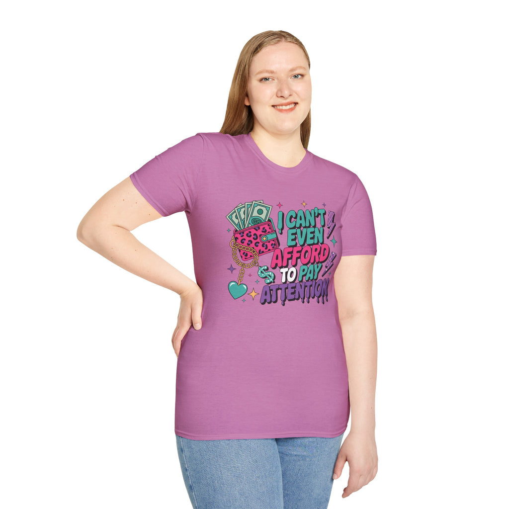 I Can't Even Afford to Pay Attention T-Shirt — Funny Retro Money Graphic Tee