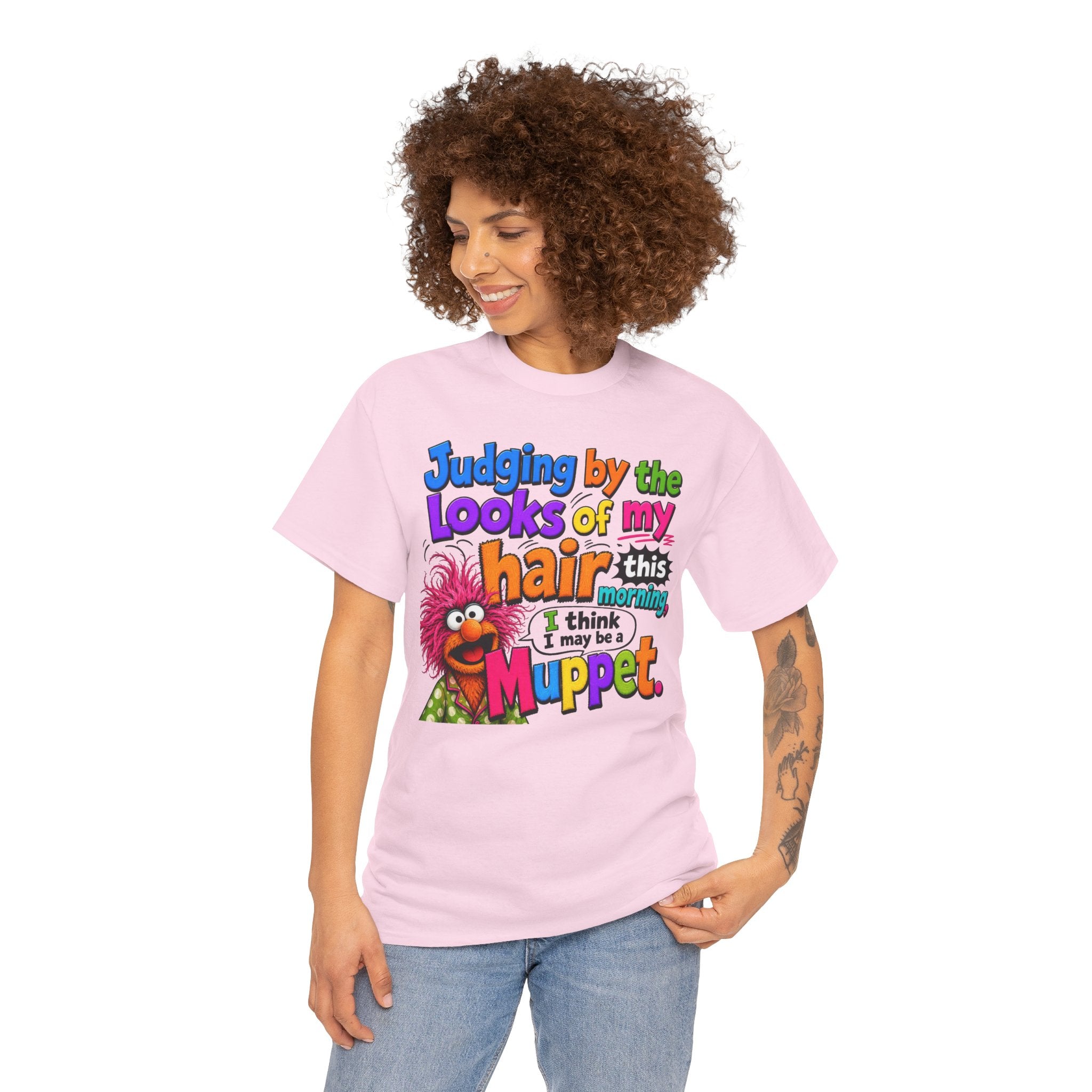 Muppet Hair Funny Graphic Tee — "Judging by the looks of my hair this morning I think I may be a Muppet"