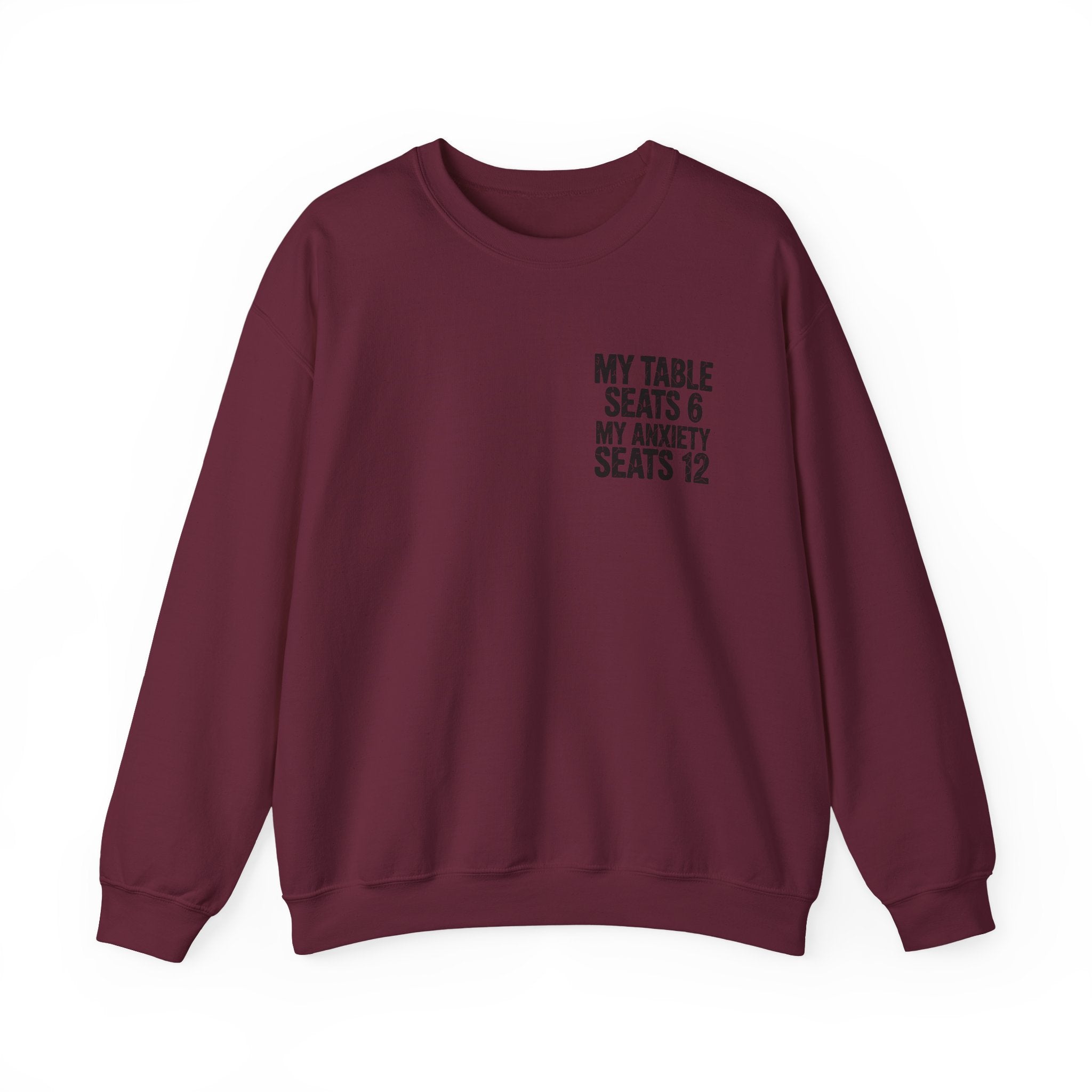 Funny Thanksgiving Crewneck Sweatshirt — My Table Seats 6 My Anxiety Seats 12 Chaotic Host Gift Pullover