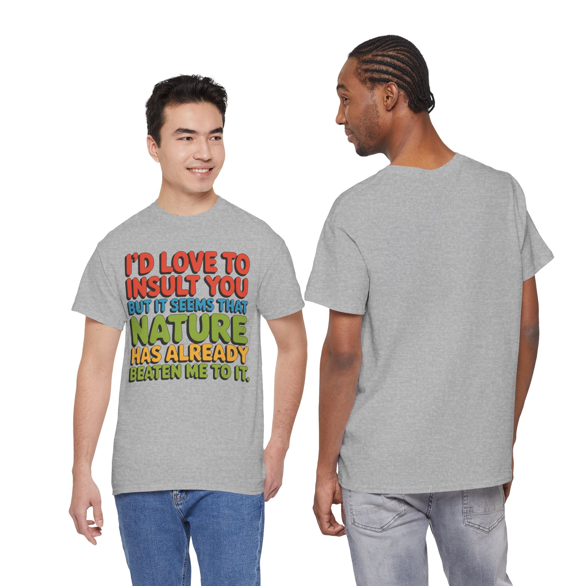 Funny Retro Quote T‑Shirt — “I’d Love to Insult You but it Seems That Nature Has Already Beaten Me to It.”
