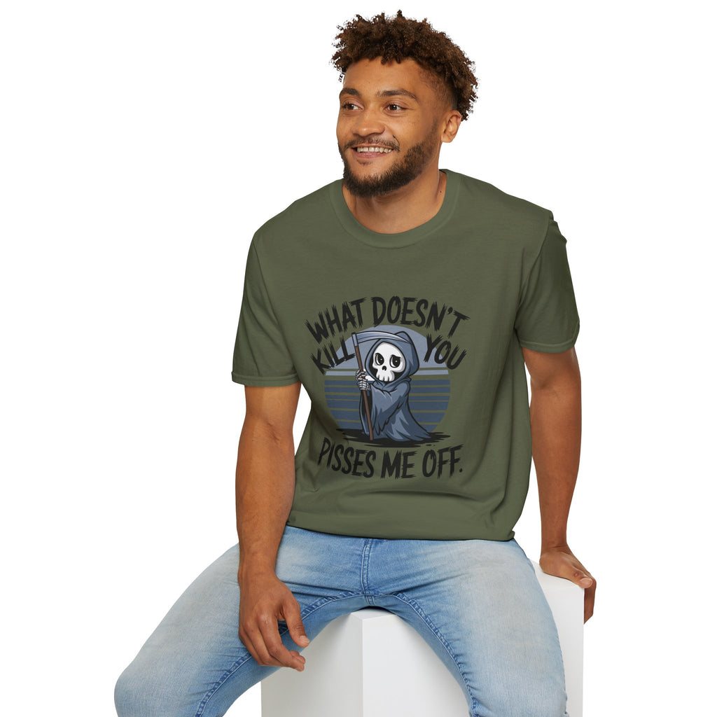 T-Shirt — "What Doesn't Kill You Pisses Me Off" Grim Reaper Graphic Tee