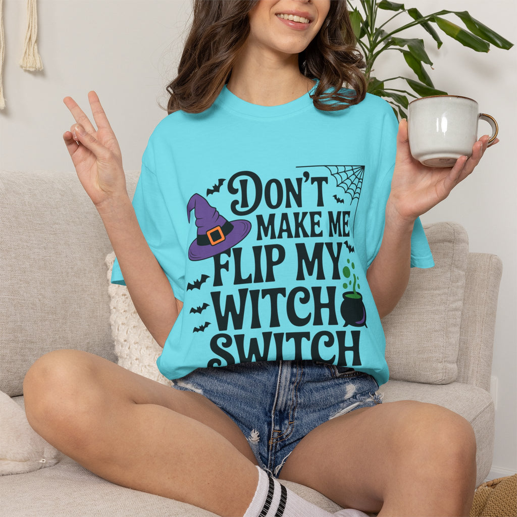 Halloween T-Shirt: "Don't Make Me Flip My Witch Switch" Graphic Tee