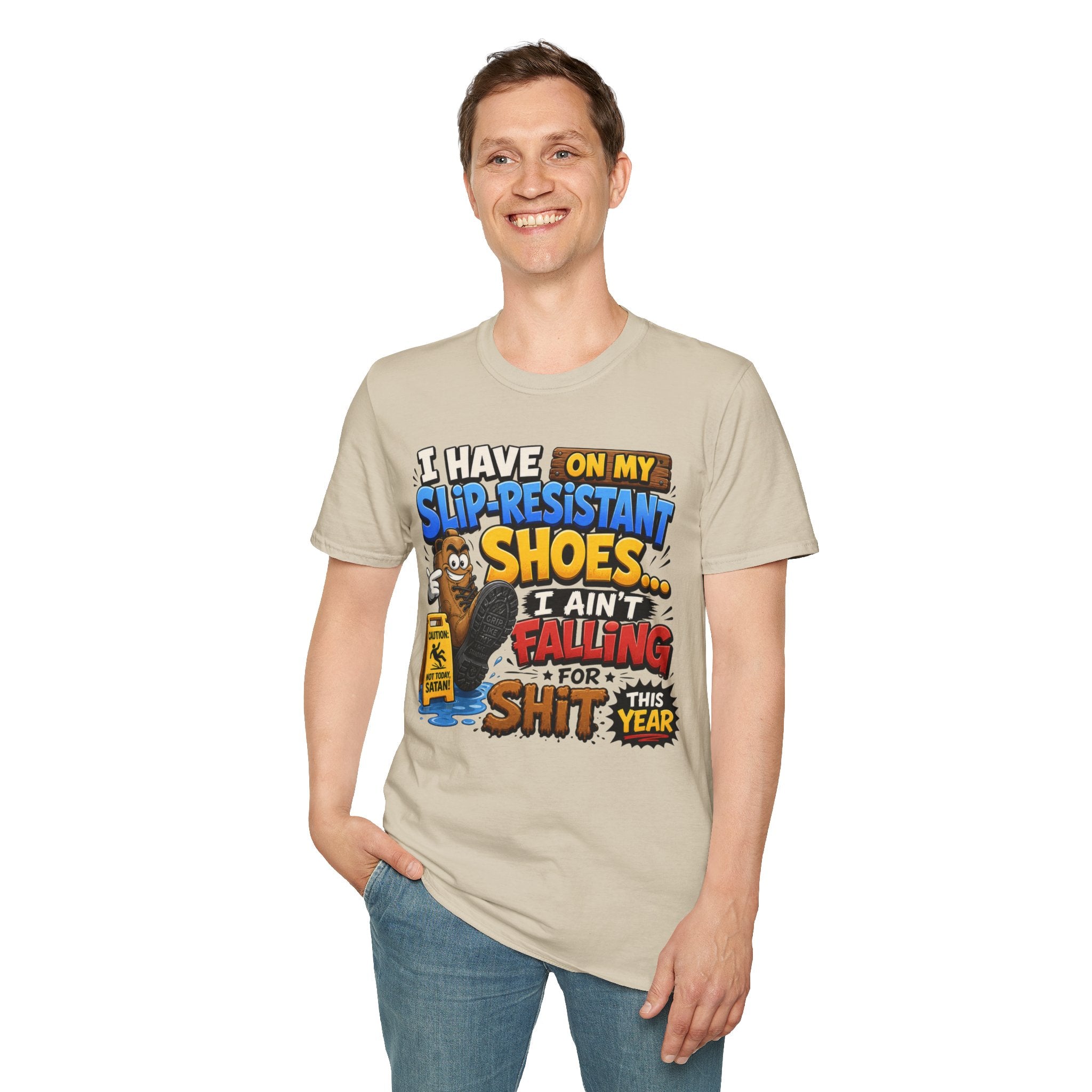 Slip-Resistant Shoes T-Shirt — "I Have On My Slip-Resistant Shoes... I Ain't Falling For This Shit" Graphic Tee
